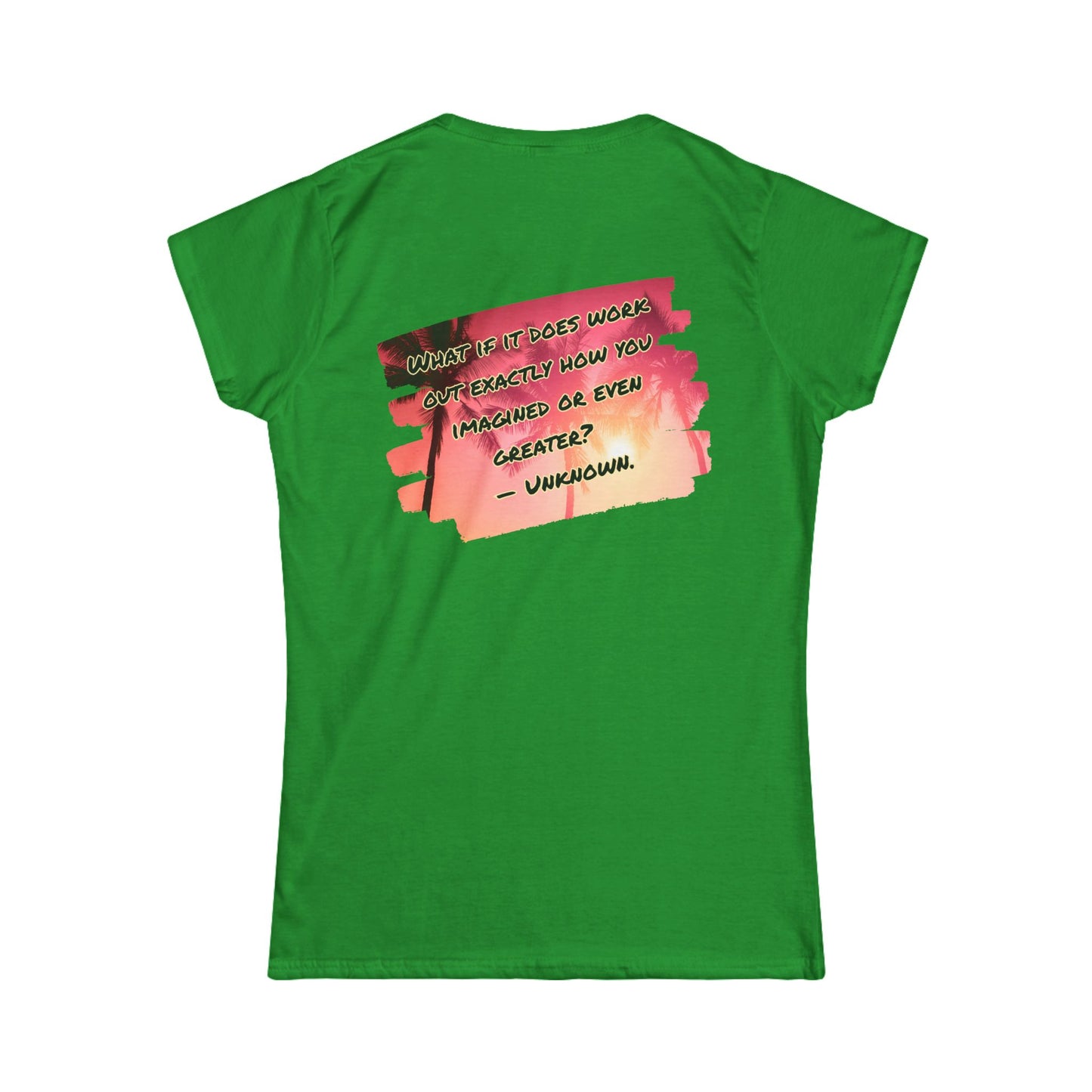 What If It Does Work Out Women's T-Shirt - Inspirational Back Print Shirt