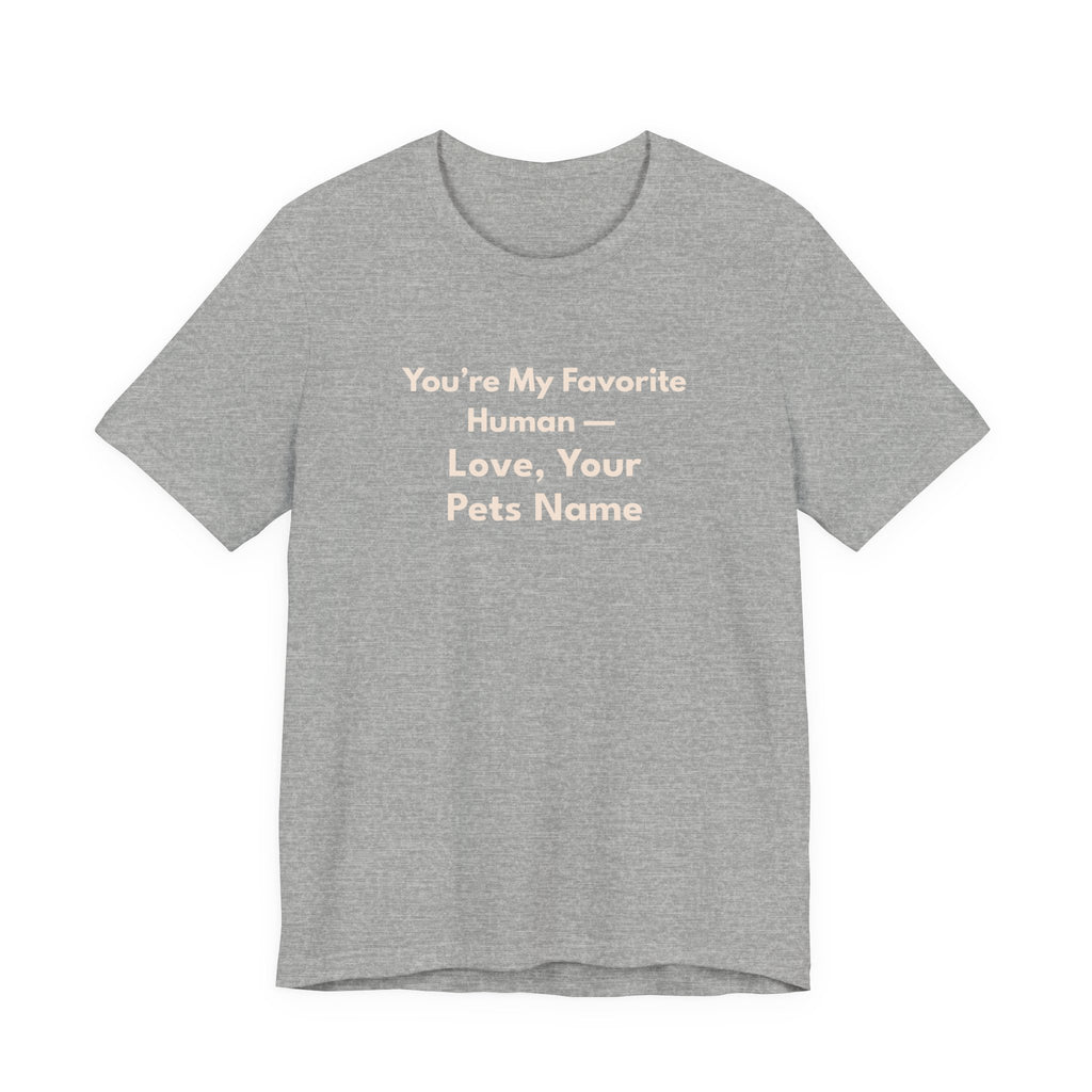 You're My Favorite Human Personalized T-Shirt – Unisex Jersey Tee
