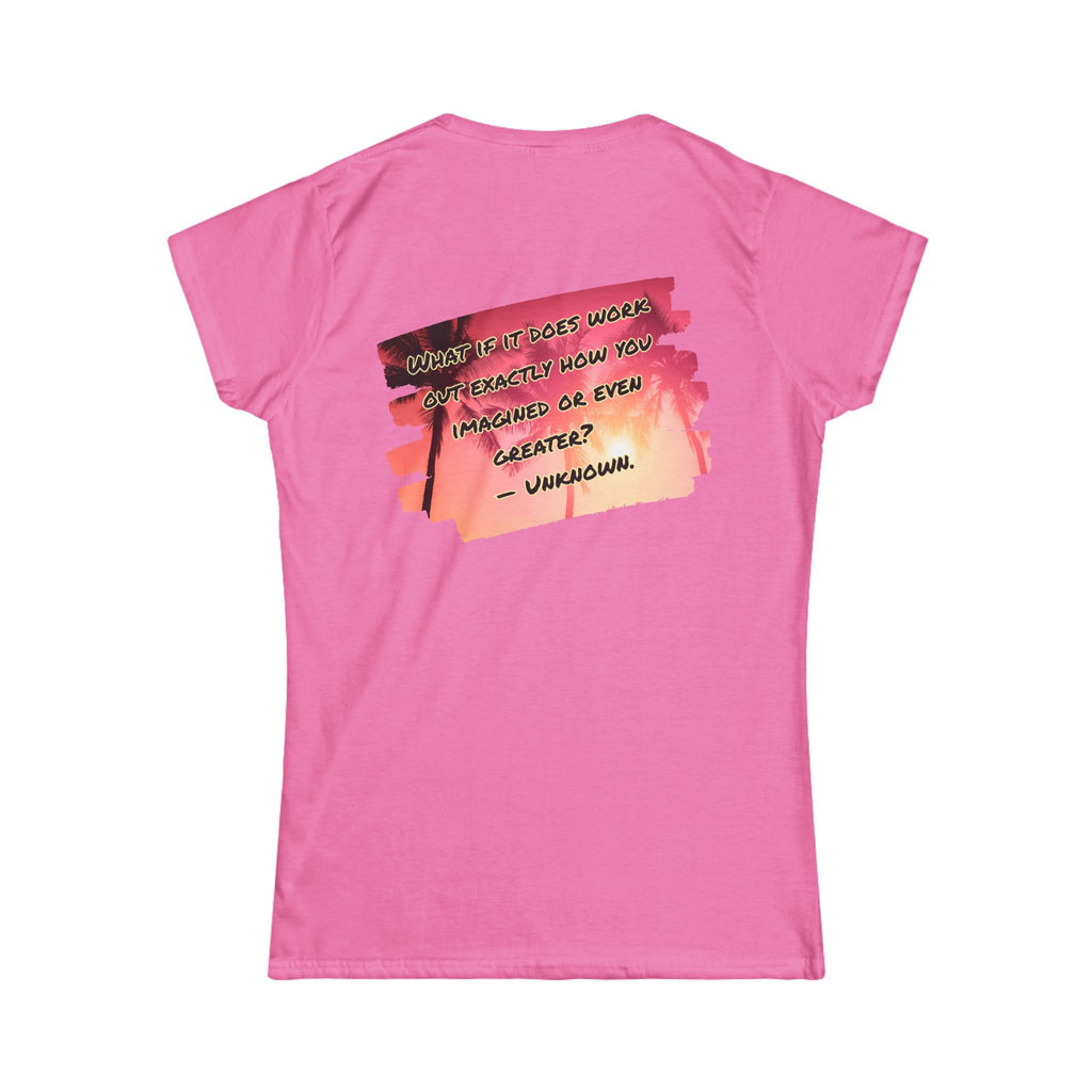 What If It Does Work Out Women's Tee - Inspirational Back Print Shirt
