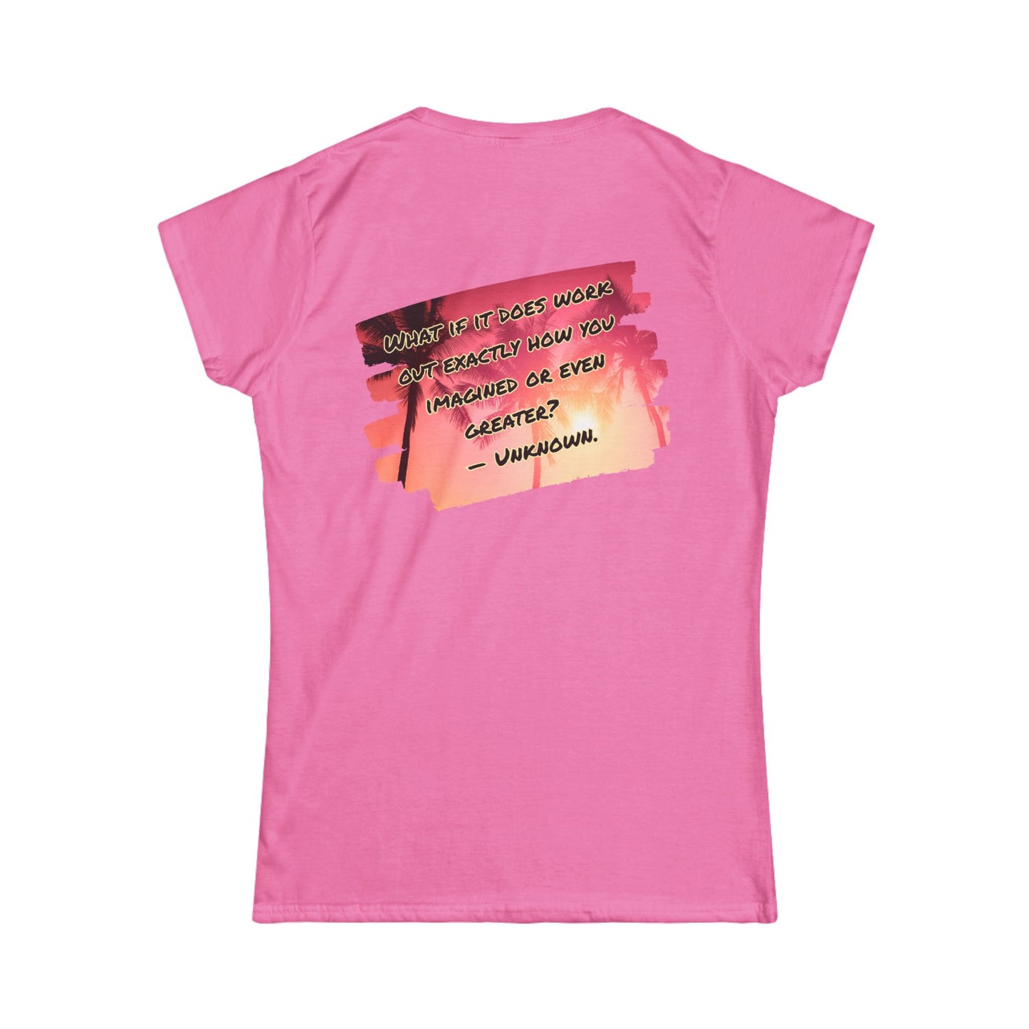What If It Does Work Out Women's T-Shirt - Inspirational Back Print Shirt