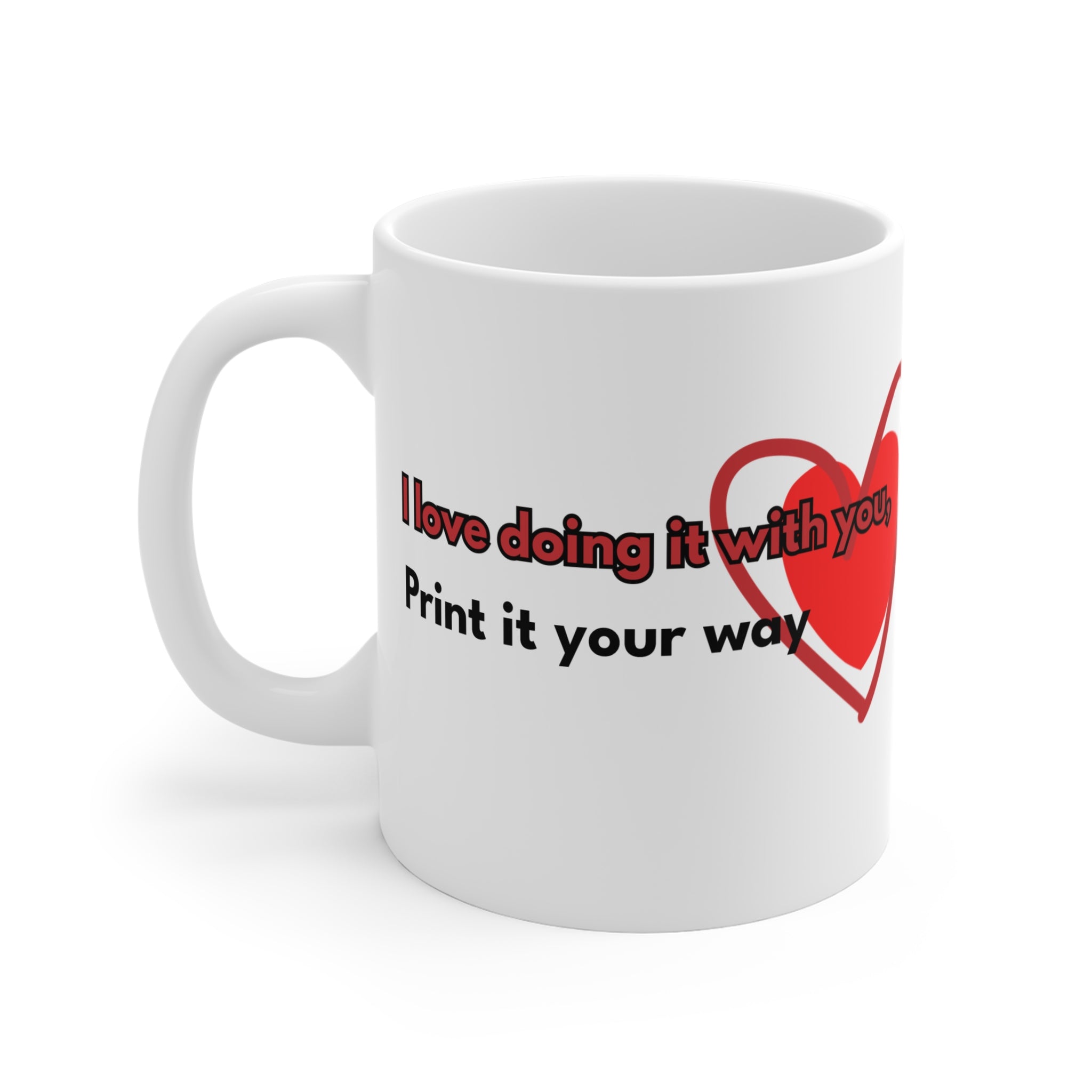 Mug — "I love doing it with you" Heart Coffee Mug (11oz)