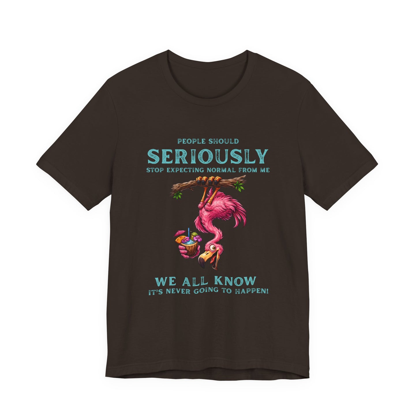 Flamingo Humor Unisex T-Shirt - Stop Expecting Normal From Me Graphic Shirt