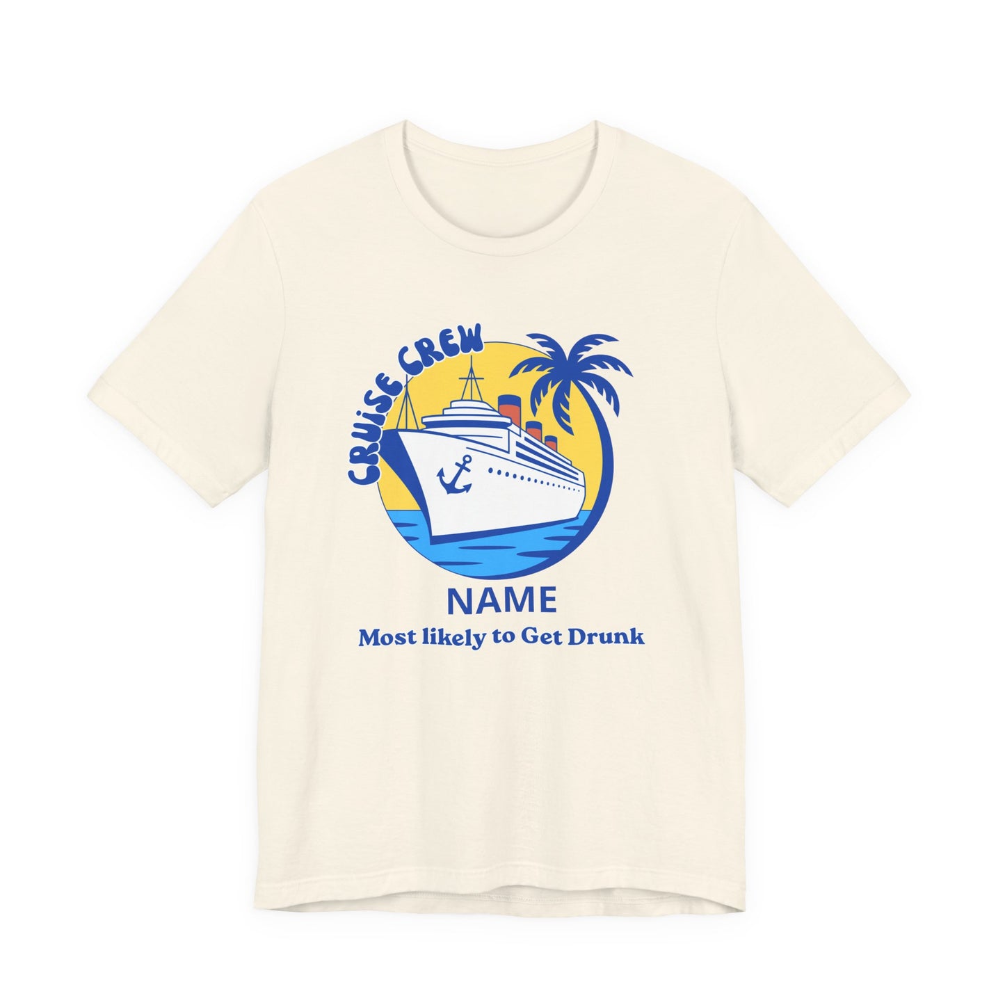 Cruise Crew - Most Likely to Get Drunk - Group Crew Unisex T-Shirt