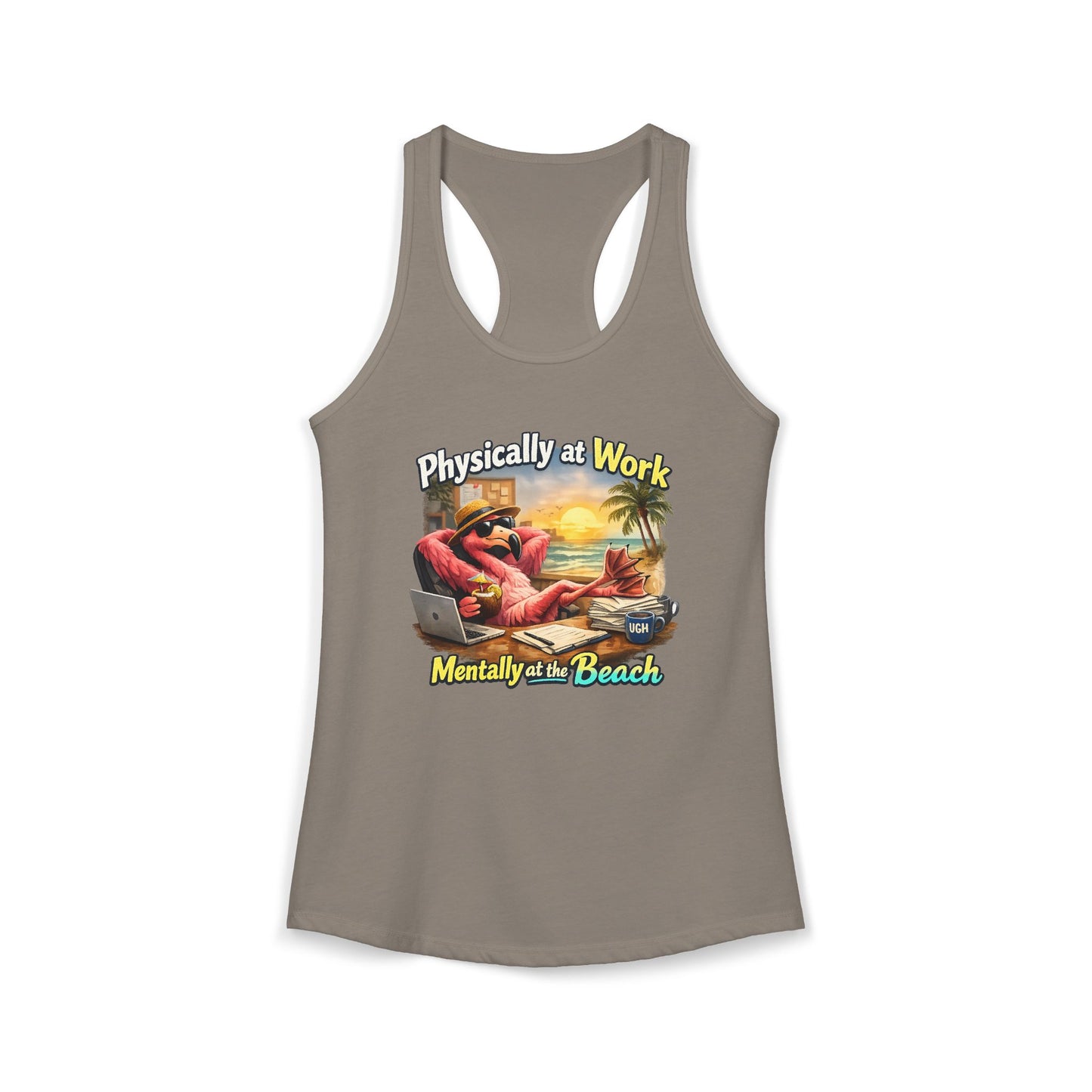 Physically at Work Mentally at the Beach Women's Racerback Tank - Funny Flamingo  T-shirt