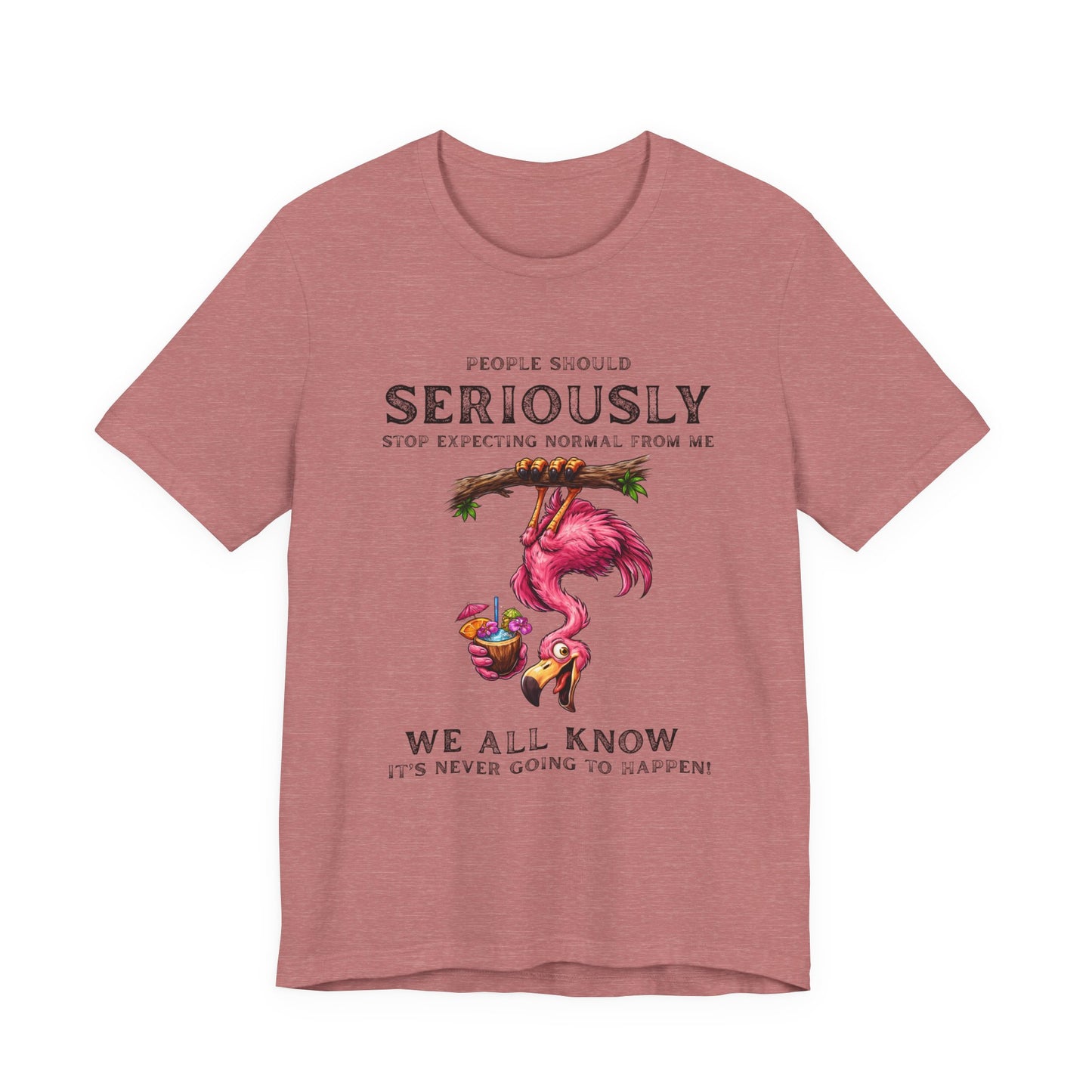Funny Flamingo Unisex T-Shirt - Stop Expecting Normal From Me Graphic Shirt
