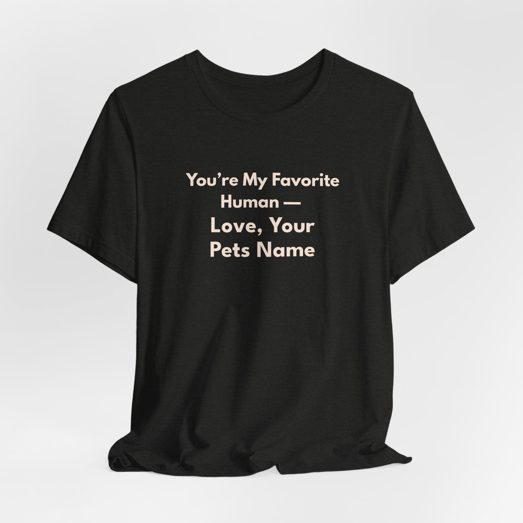 You're My Favorite Human Personalized T-Shirt – Unisex Jersey Tee