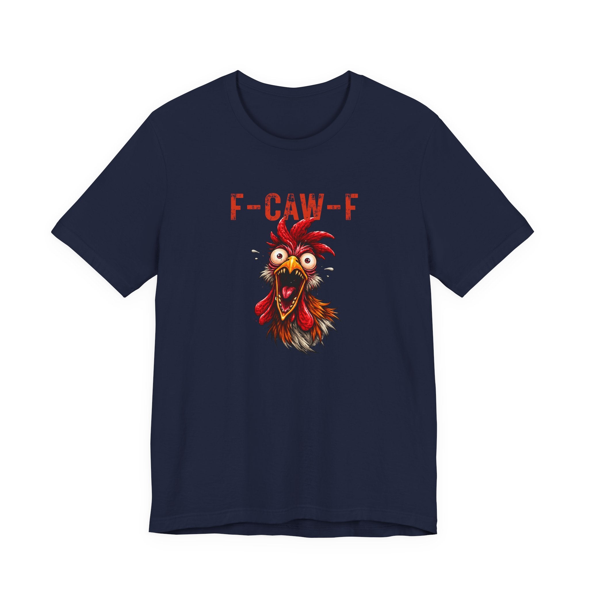 Rooster Graphic Unisex Tee - F-CAW-F Funny Rooster Shirt
