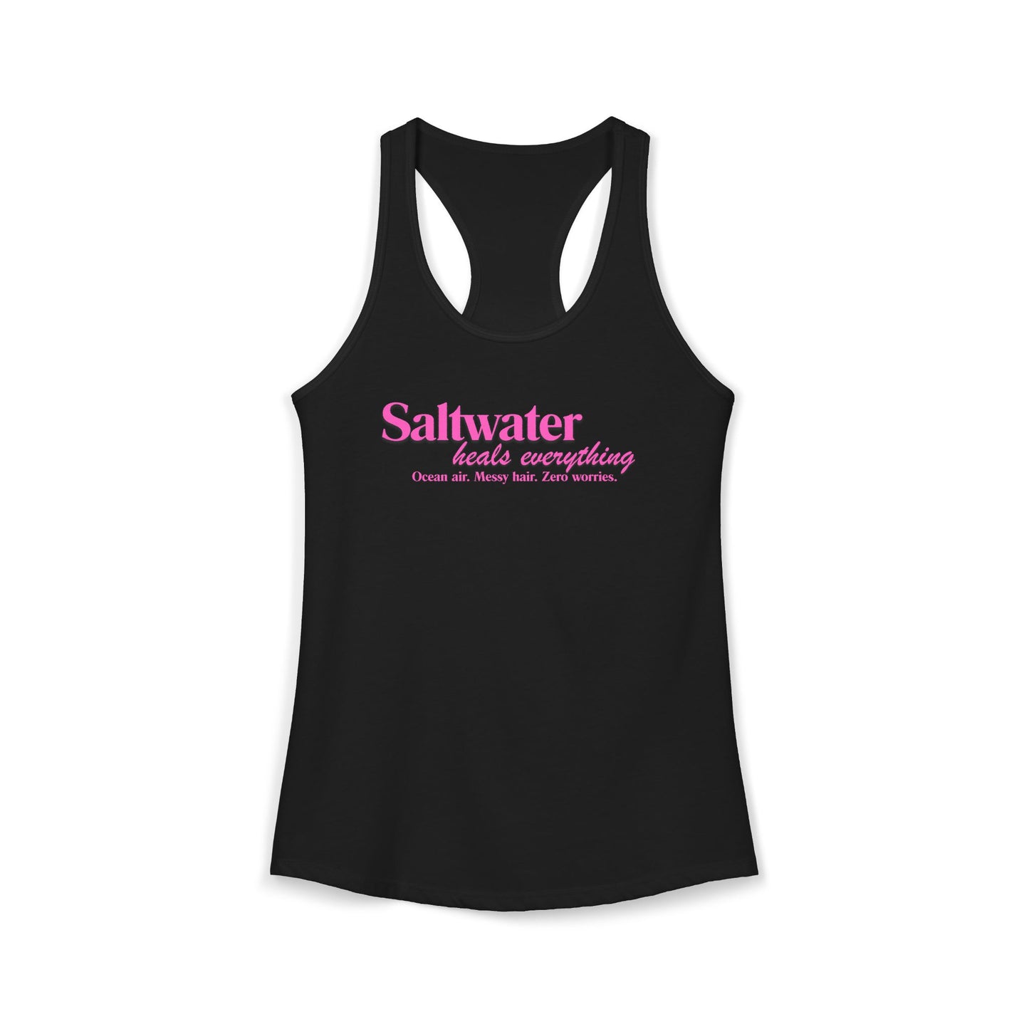 Women's Ideal Racerback Beach Tank Saltwater Heals Everything pink lettering