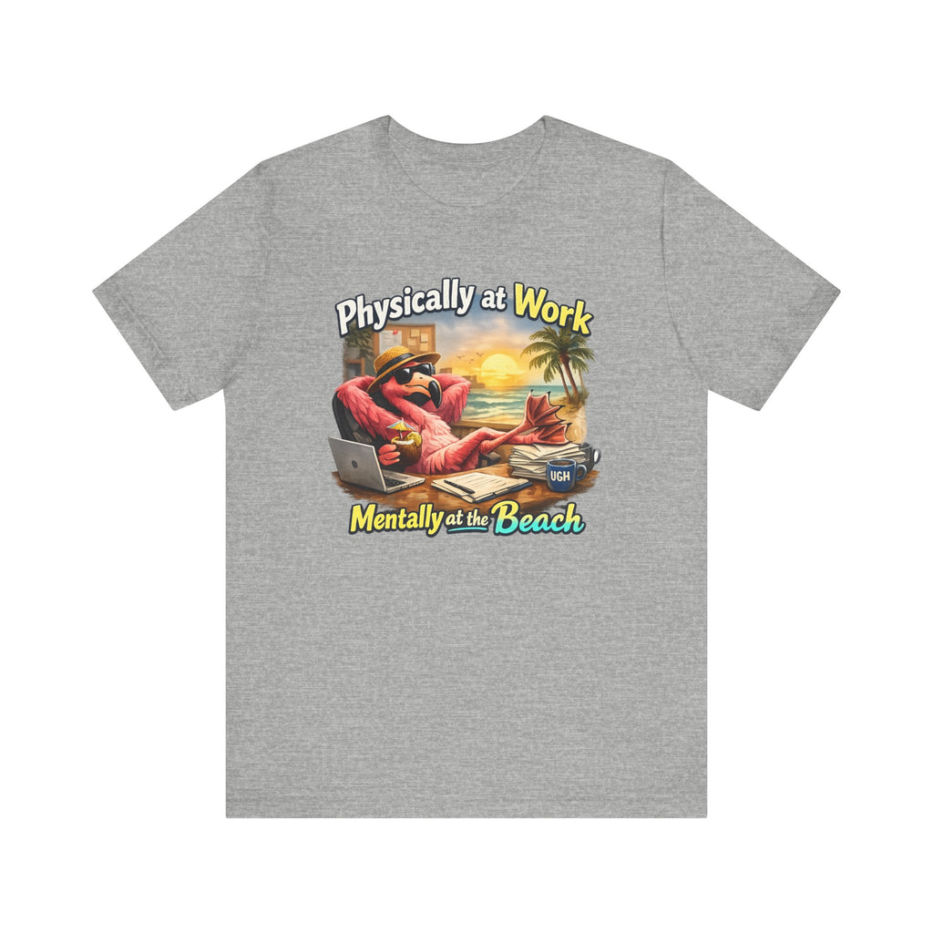Physically at Work Mentally at the Beach Unisex Tee - Funny Crab Graphic Shirt