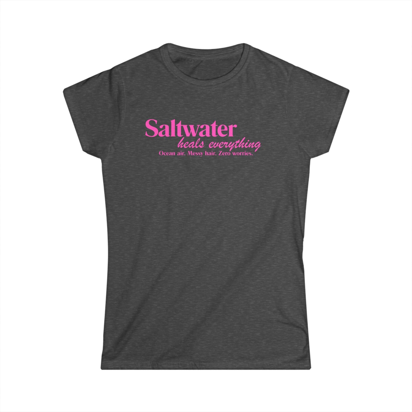 Saltwater Heals Everything Women's  T-Shirt - Pink Script Beach Shirt