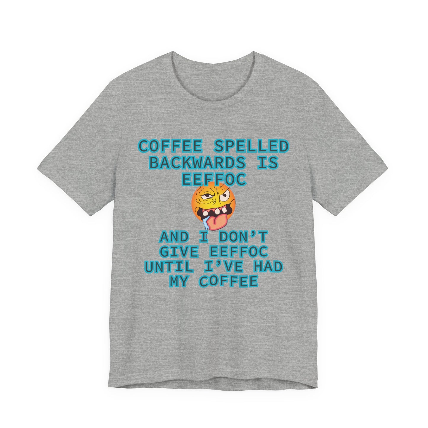 Coffee Unisex T-Shirt – Coffee Spelled Backwards Is Eeffoc | Funny Morning Shirt