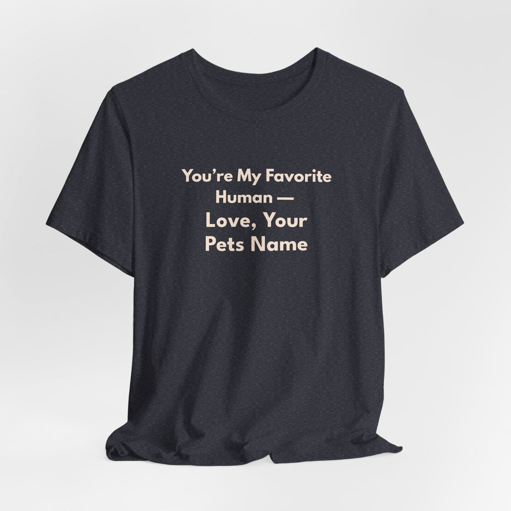 You're My Favorite Human Personalized T-Shirt – Unisex Jersey Tee