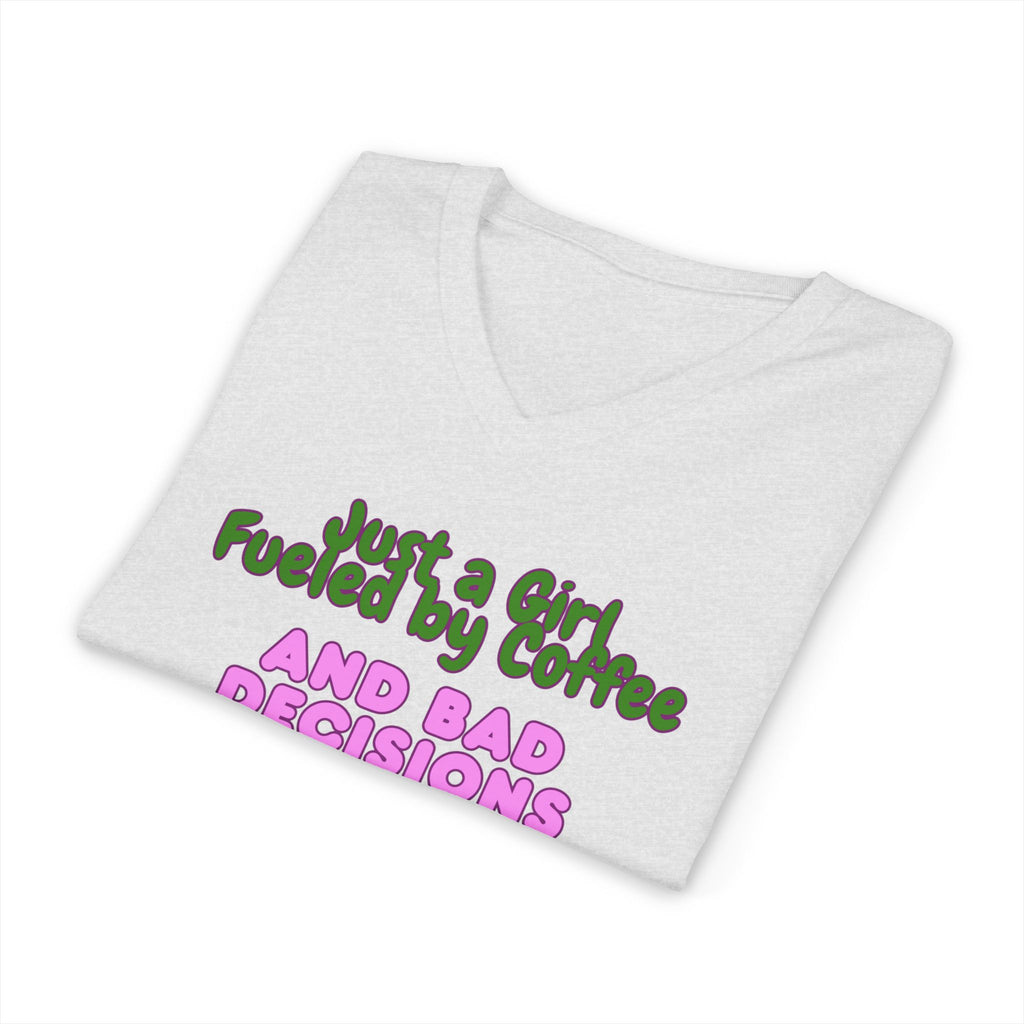 V-Neck Tee — "Just a Girl Fueled by Coffee and Bad Decisions" Cute Graphic