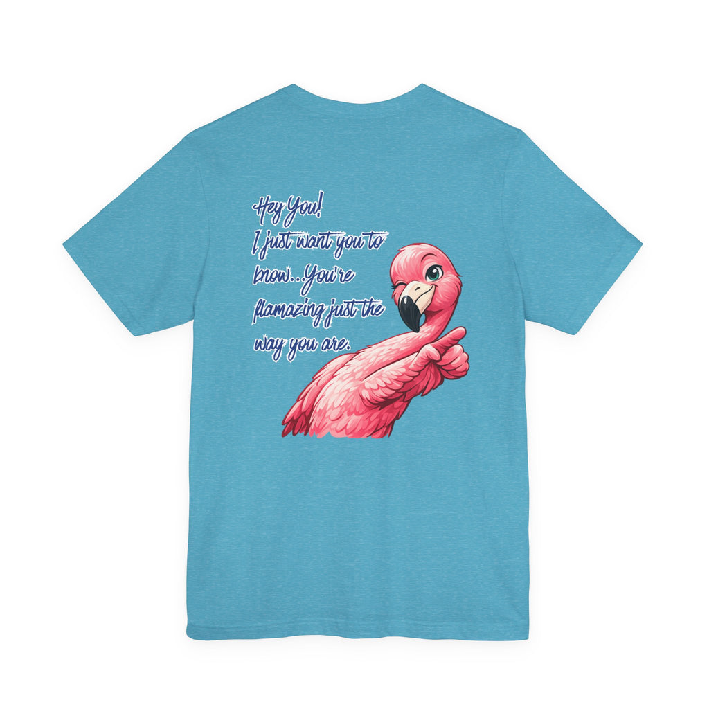 You're Flamazing Unisex Tee - Flamingo Encouragement Graphic Shirt