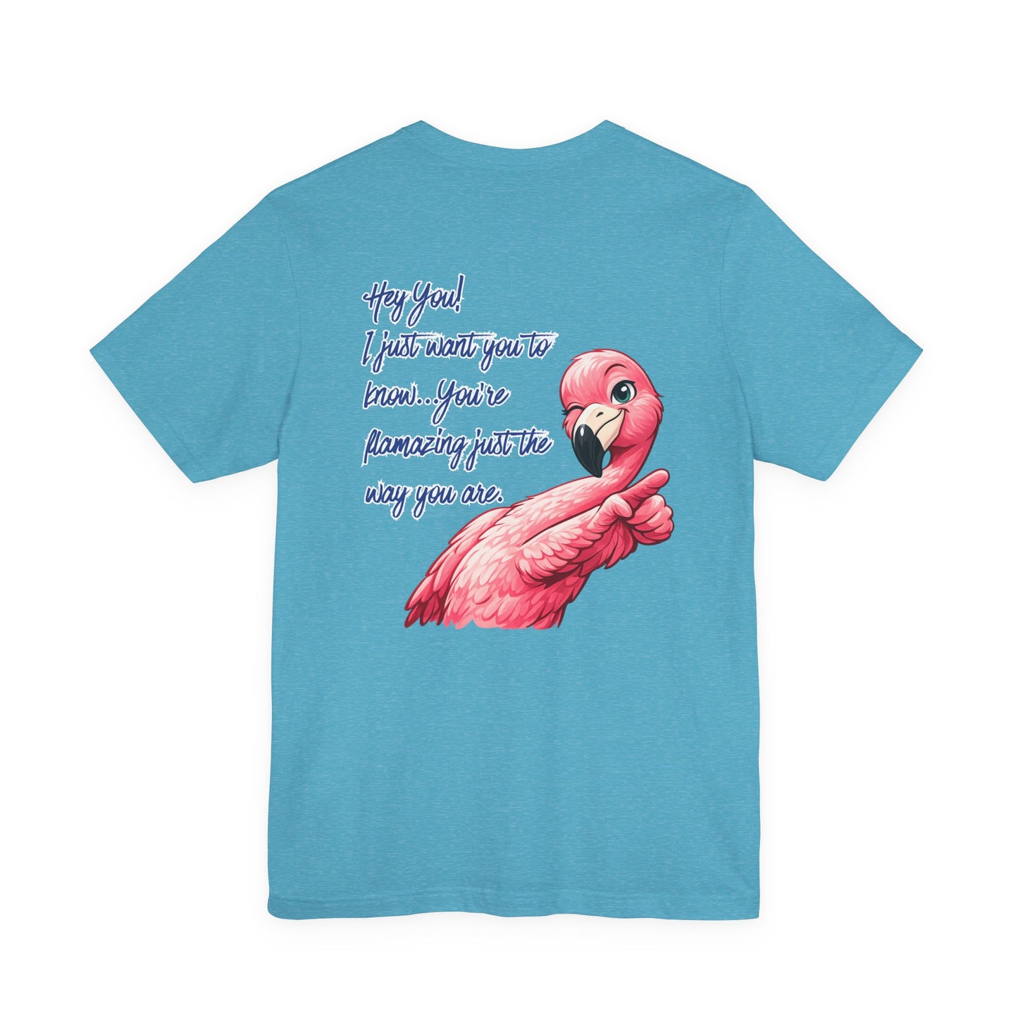 You're Flamazing Unisex T-Shirt - Flamingo Encouragement Graphic Shirt