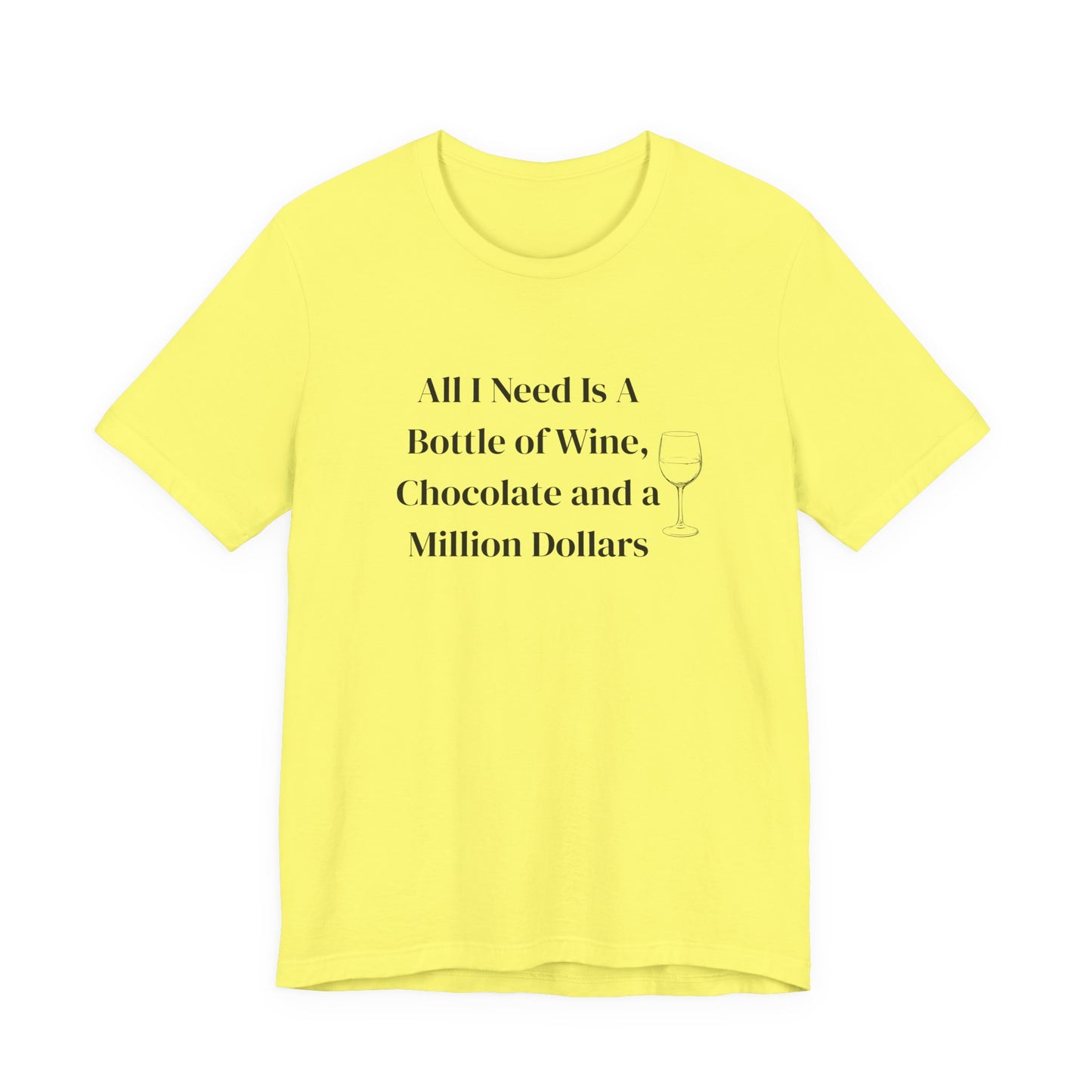 Wine, Chocolate & A Million Dollars Unisex T-Shirt — Funny Wine Lover Tee