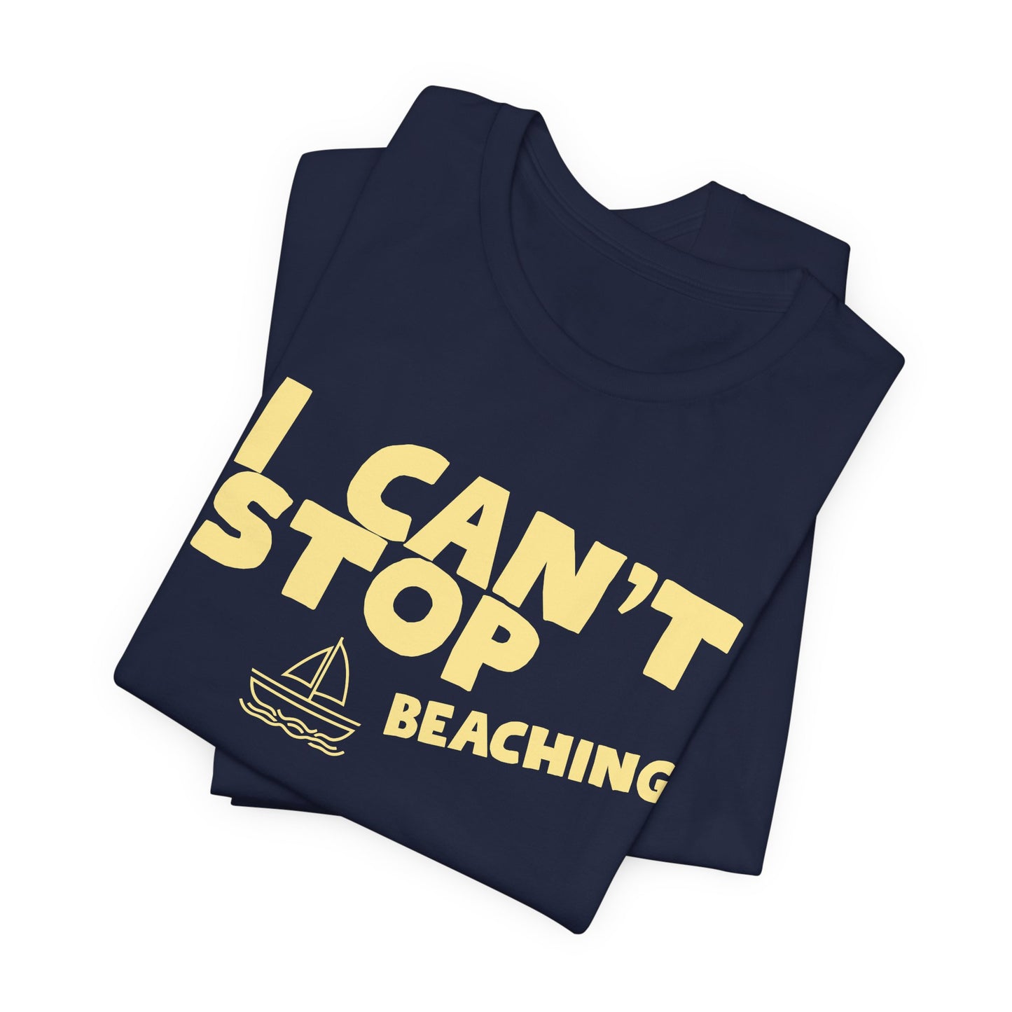 Beach Vibes T-Shirt — "I Can't Stop Beaching" Graphic Tee