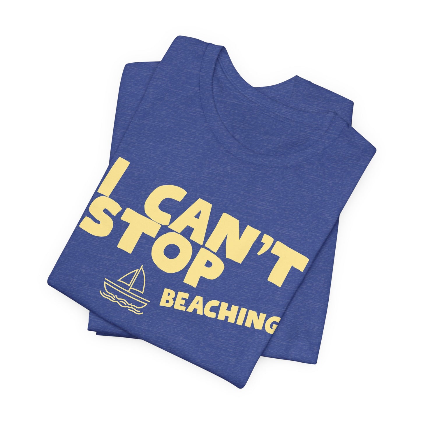 Beach Vibes T-Shirt — "I Can't Stop Beaching" Graphic Tee