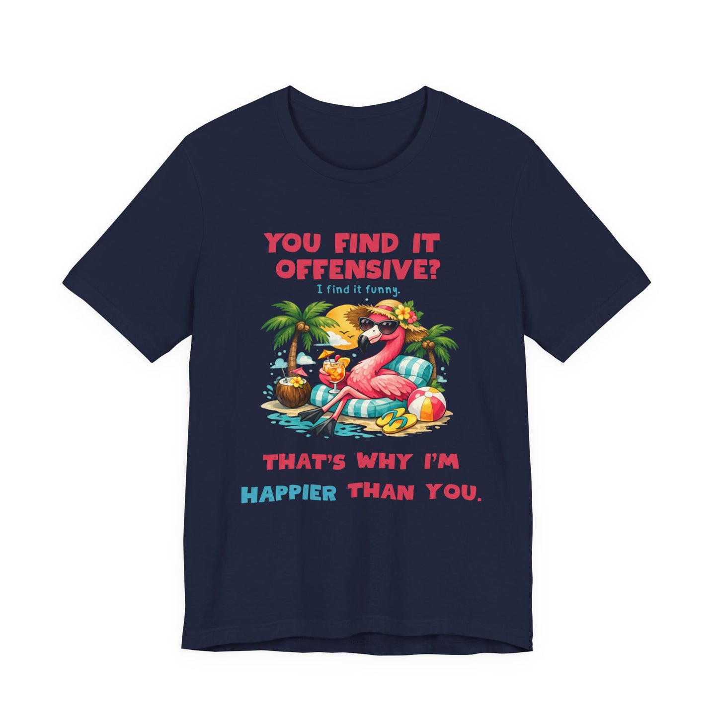 Flamingo Beach Unisex T-Shirt - You Find It Offensive Funny Graphic Shirt