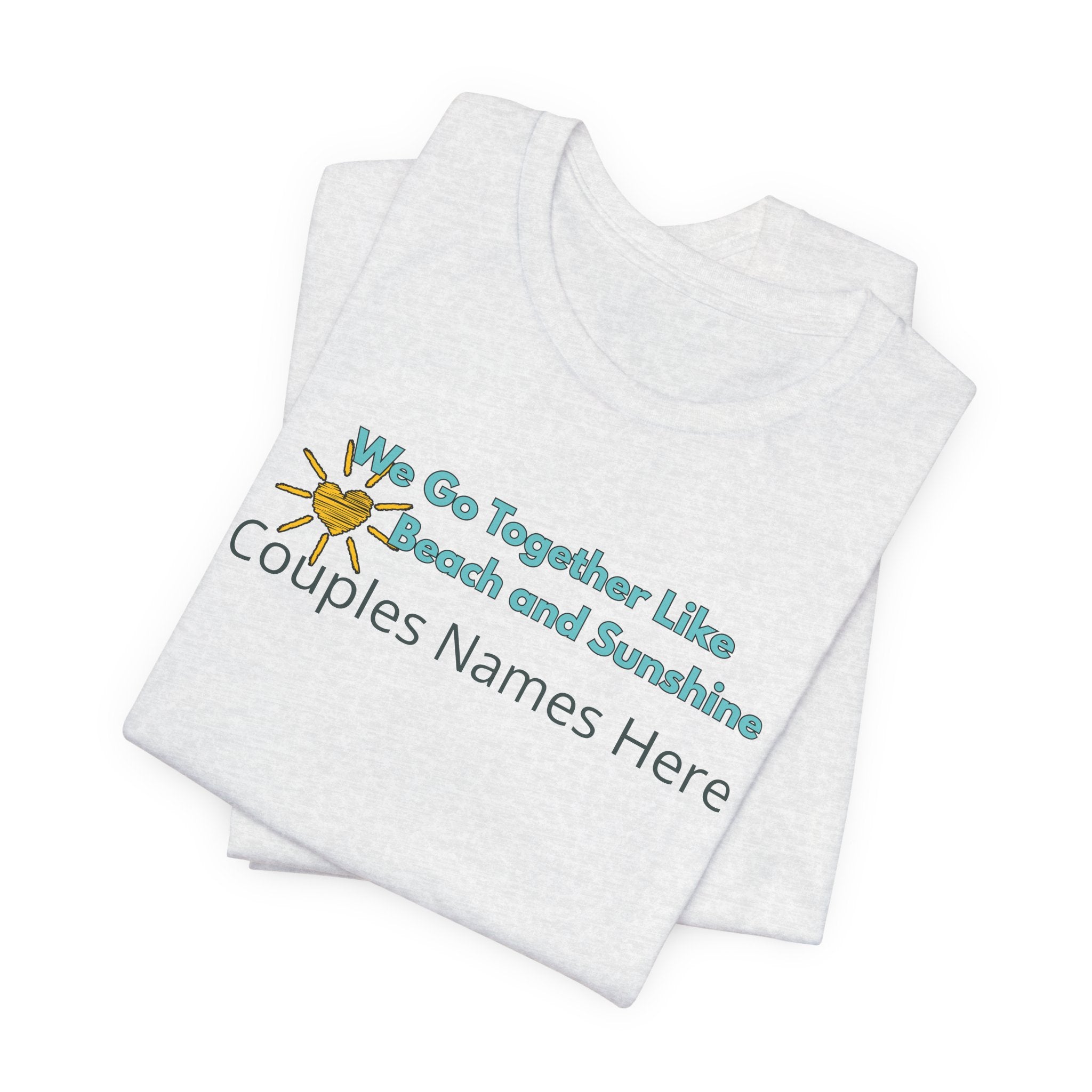 We Go Together Like Beach and Sunshine Personalized T-Shirt – Unisex Jersey Tee