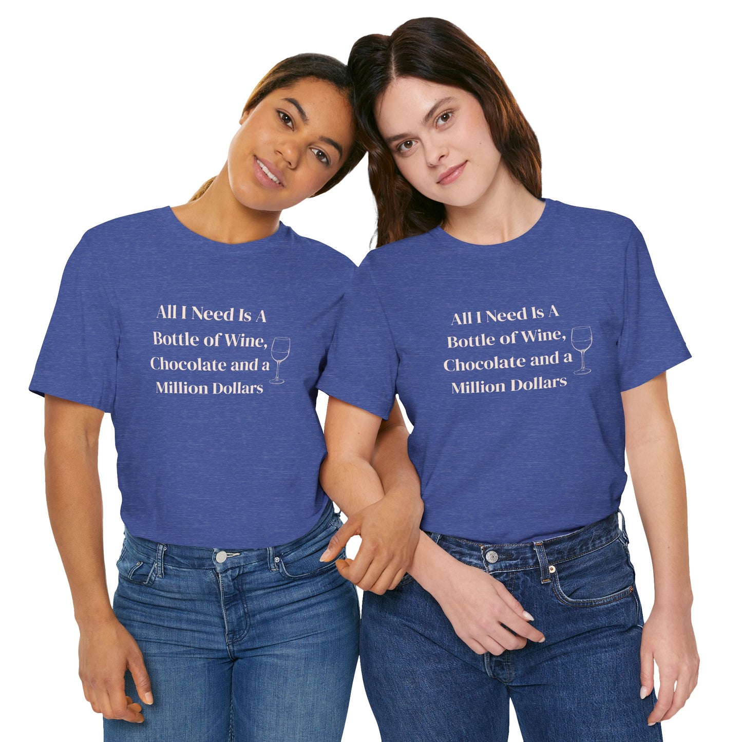 Wine, Chocolate & A Million Dollars Unisex T-Shirt — Funny Wine Lover Tee
