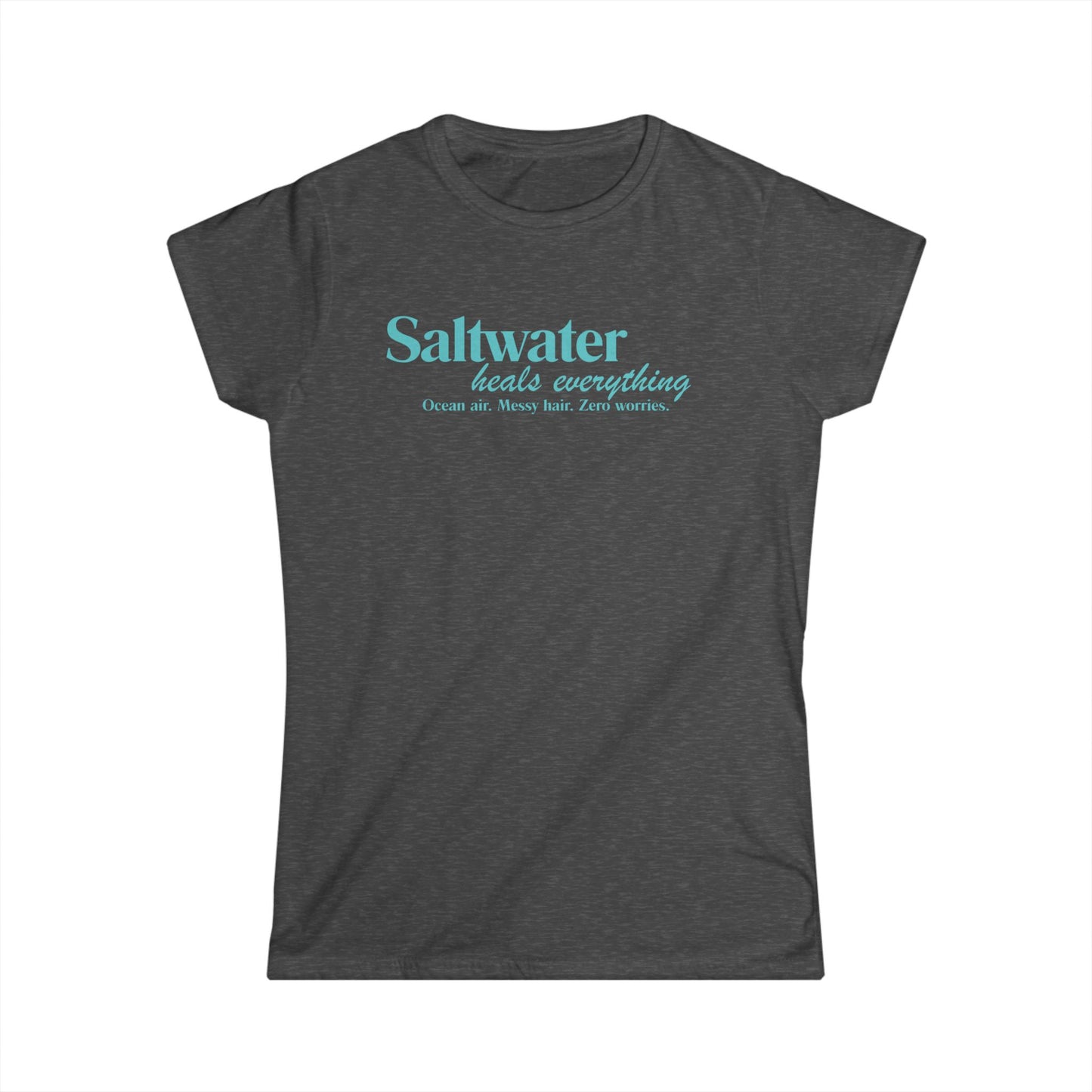 Saltwater Heals Everything Women's T-Shirt - Beach Coastal Graphic Shirt Blue Lettering
