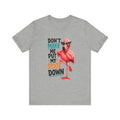 Don't Make Me Put My Foot Down Unisex Tee - Funny Flamingo Graphic Shirt