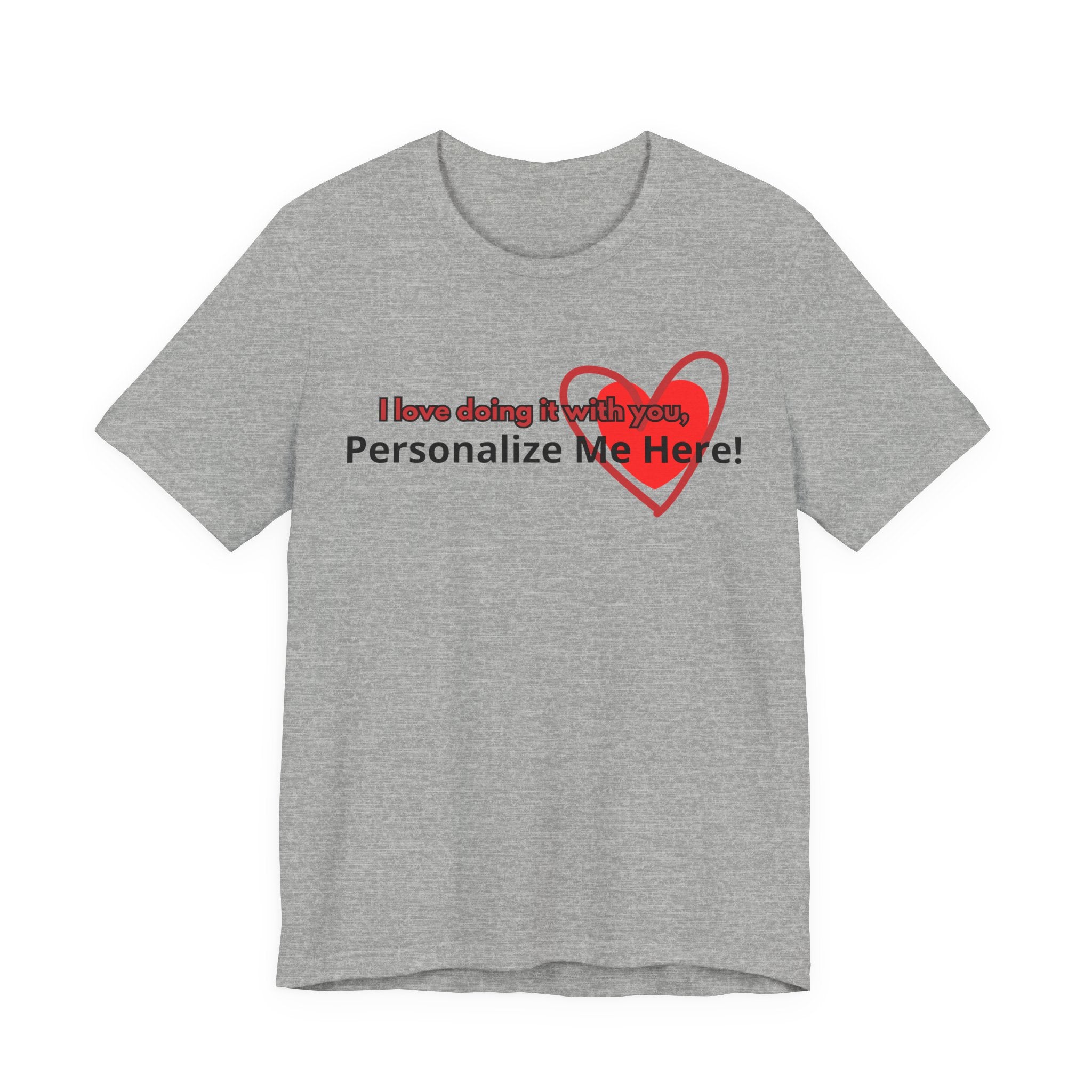 I Love Doing It With You T-Shirt — Funny Valentine's Day Couples Tee
