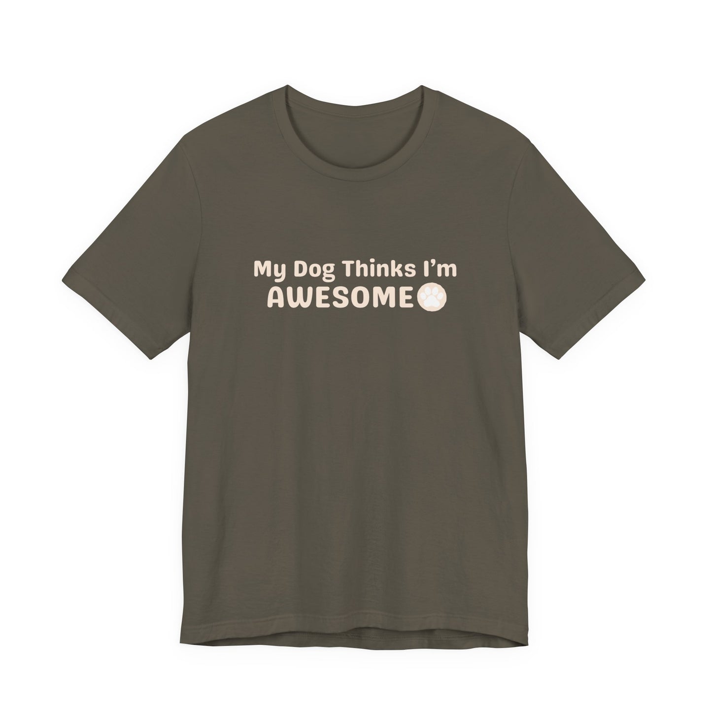 Pet Unisex Dog Lover T-Shirt — "My Dog Thinks I'm Awesome" Casual Tee