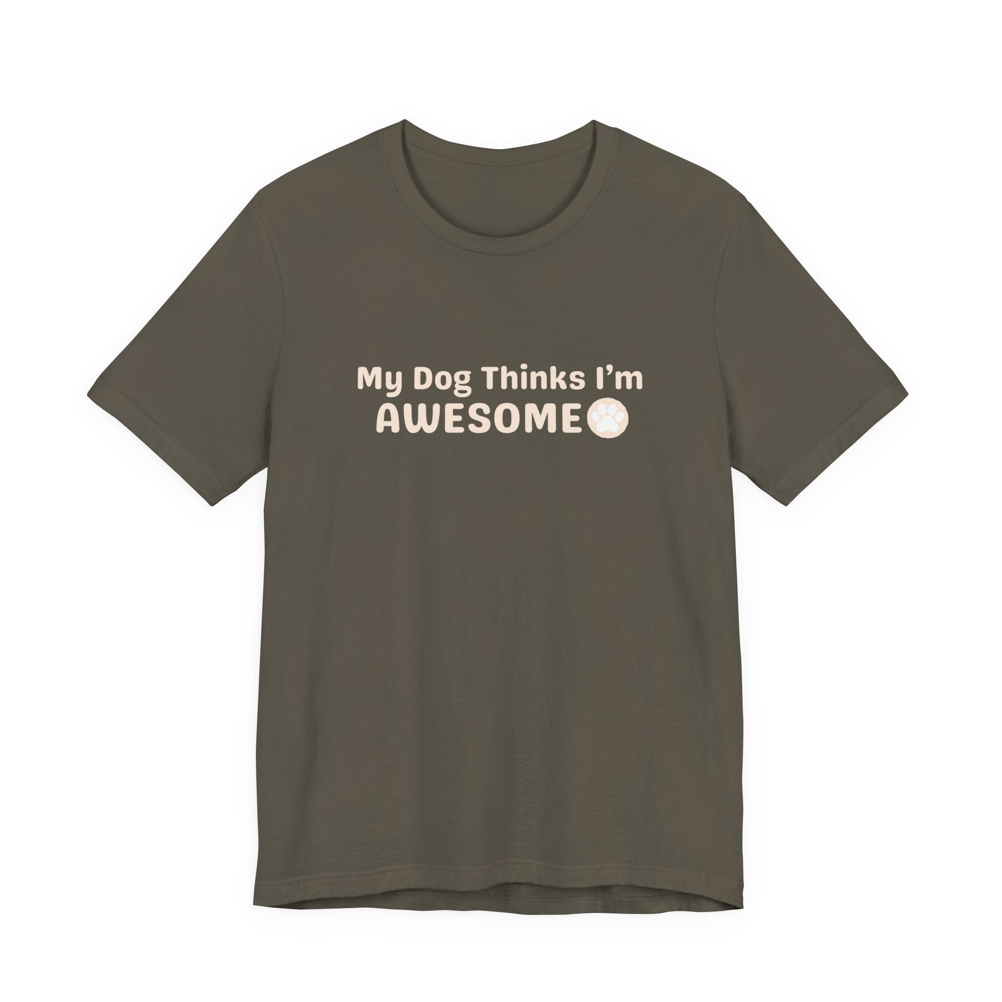 Unisex Dog Lover T-Shirt — "My Dog Thinks I'm Awesome" Casual Tee
