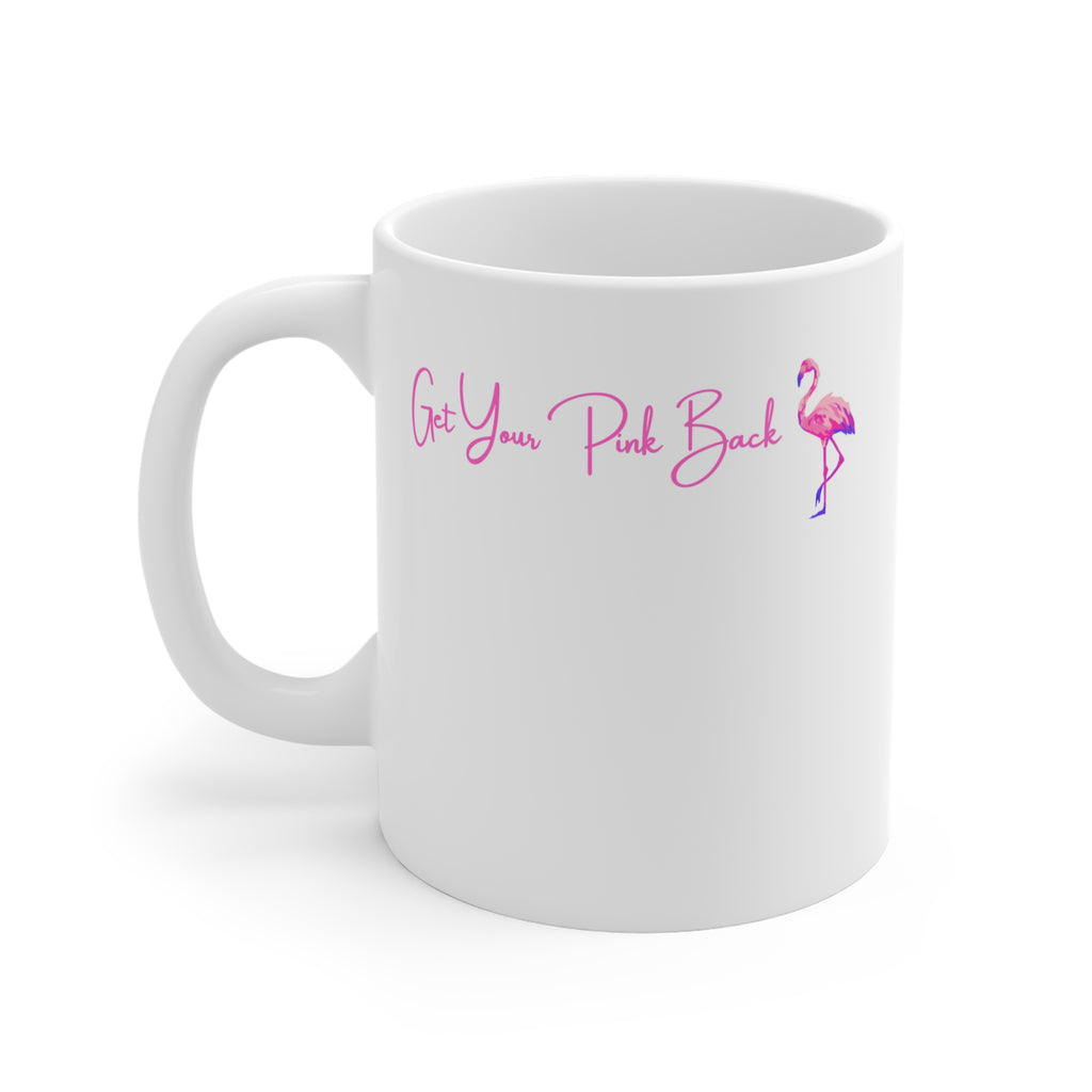 Get Your Pink Back Coffee Mug – Hot Pink Flamingo Strength 11oz