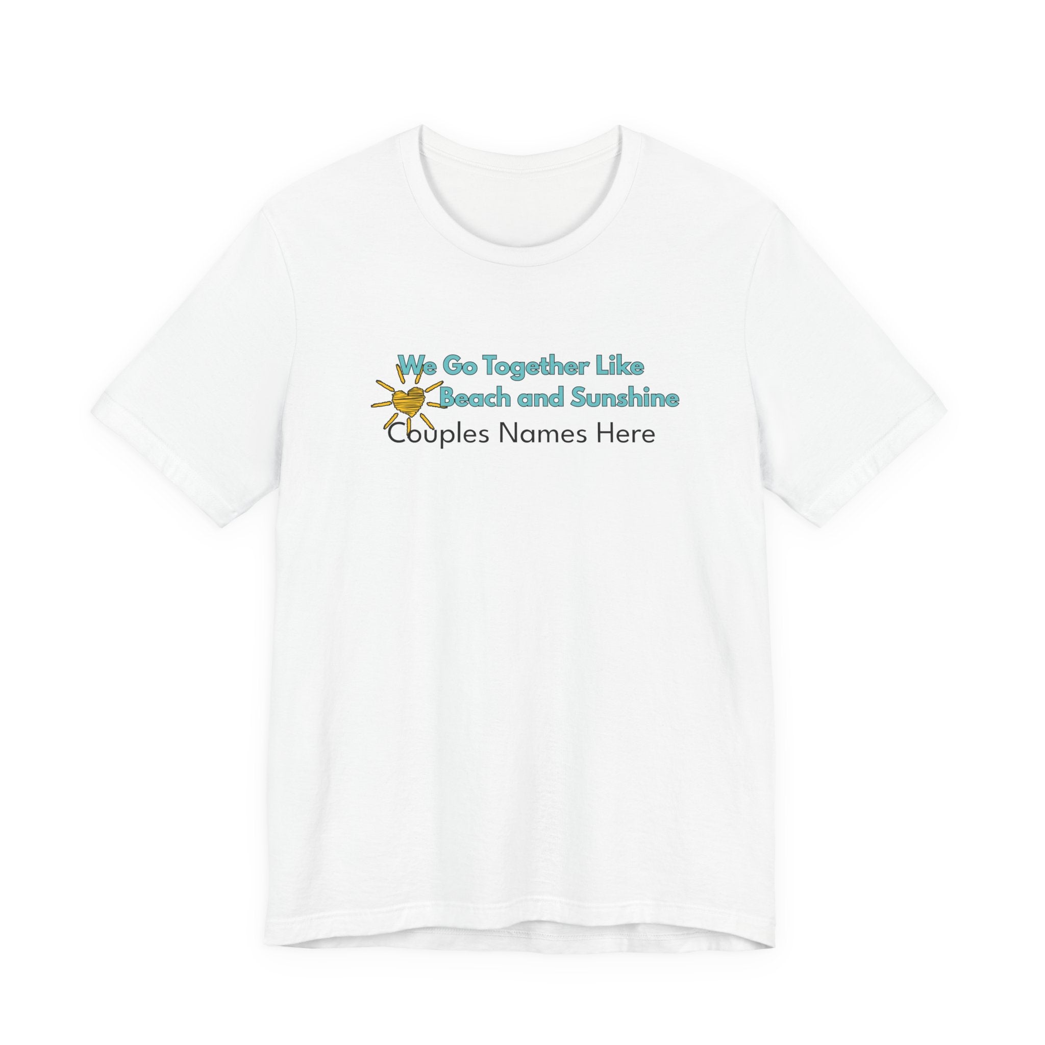 Beach & Sunshine Couples Tee — “We Go Together Like Beach and Sunshine” Personalized T-Shirt