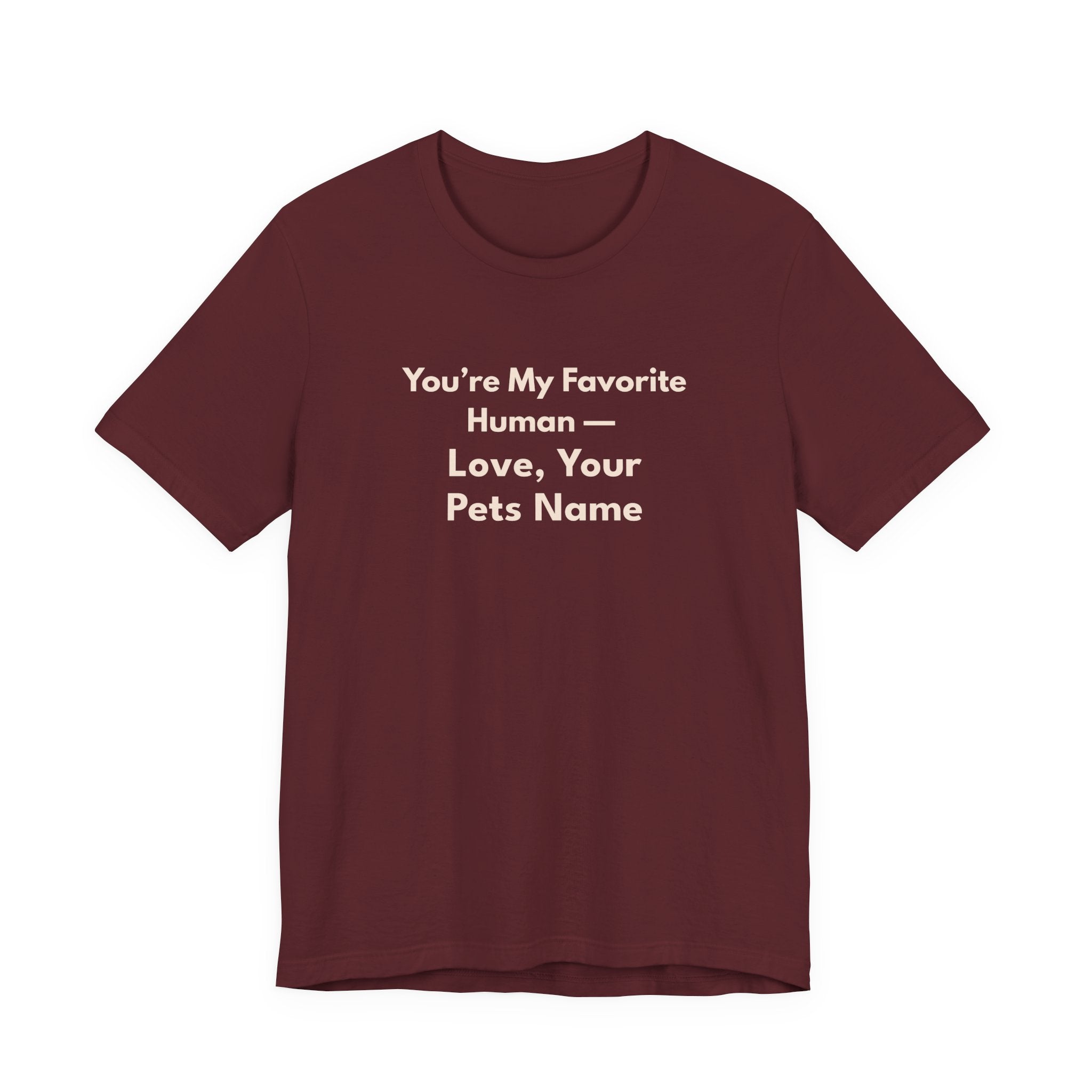 You're My Favorite Human Personalized T-Shirt – Unisex Jersey Tee