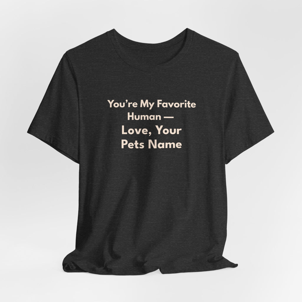 You're My Favorite Human Personalized T-Shirt – Unisex Jersey Tee