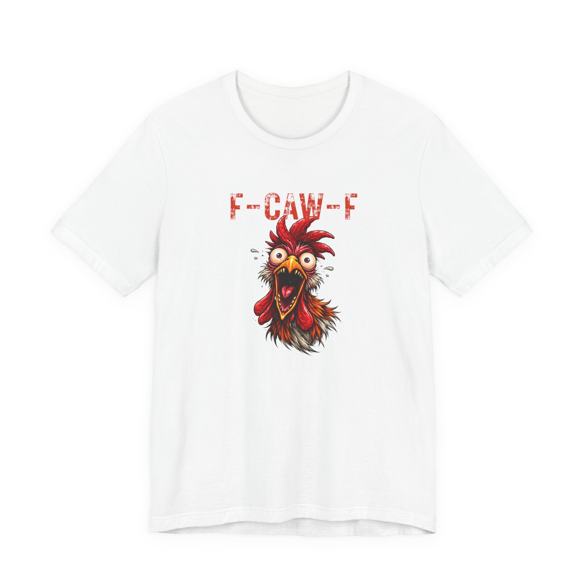 Rooster Graphic Unisex Tee - F-CAW-F Funny Rooster Shirt