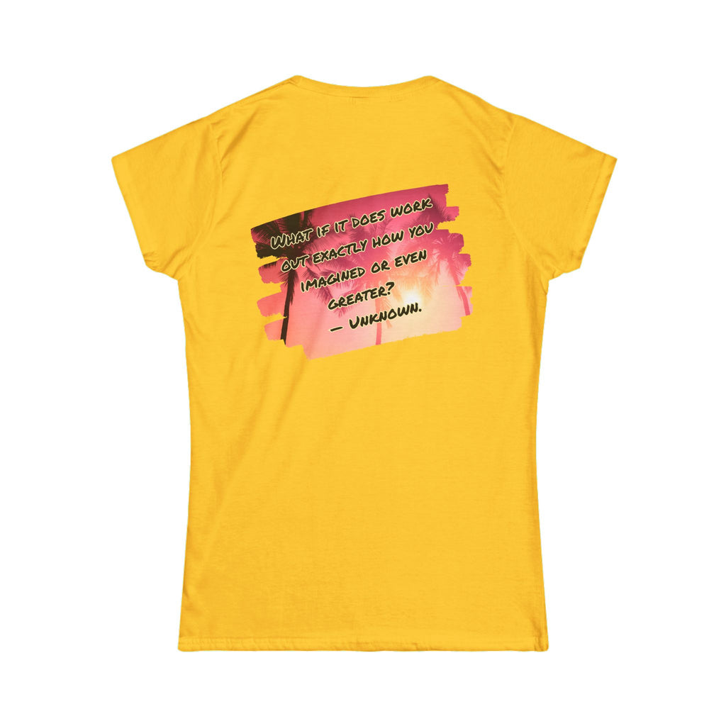 What If It Does Work Out Women's Tee - Inspirational Back Print Shirt