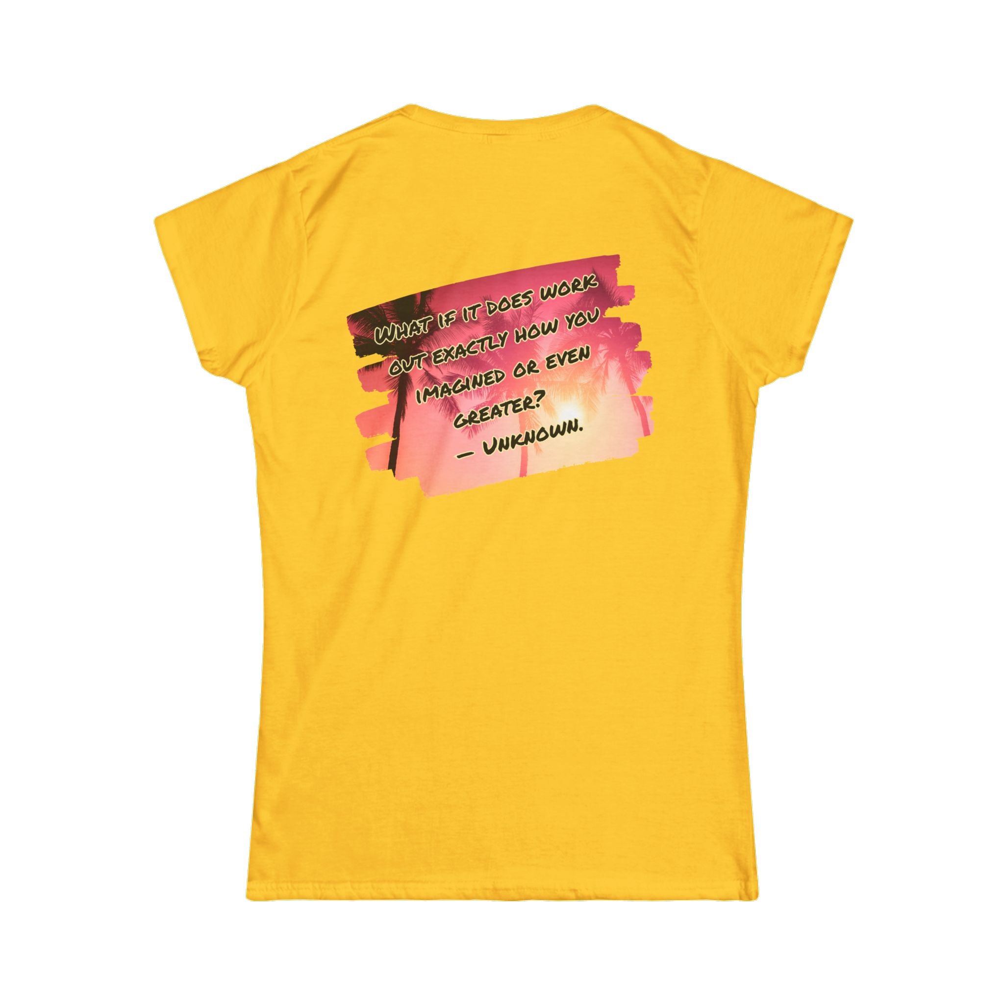 What If It Does Work Out Women's Tee - Inspirational Back Print Shirt