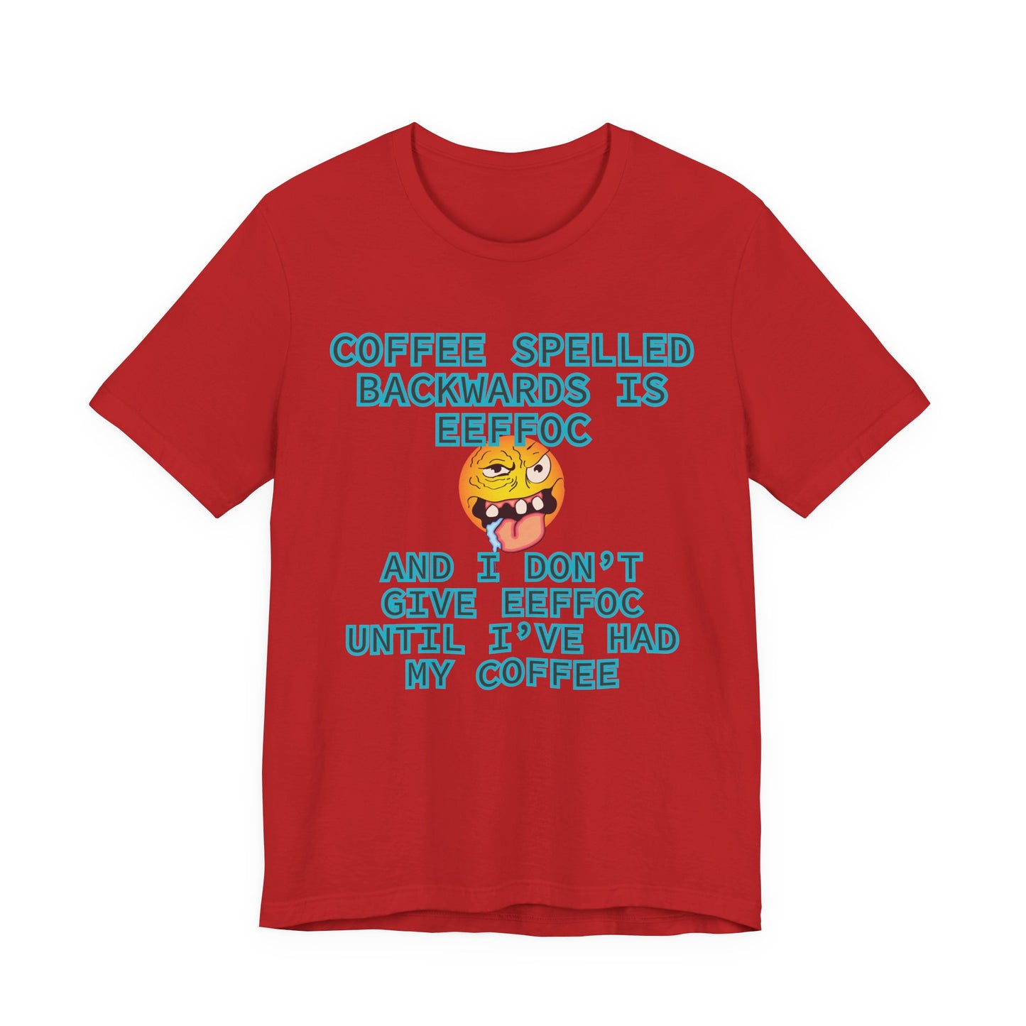 Coffee Unisex T-Shirt – Coffee Spelled Backwards Is Eeffoc | Funny Morning Shirt