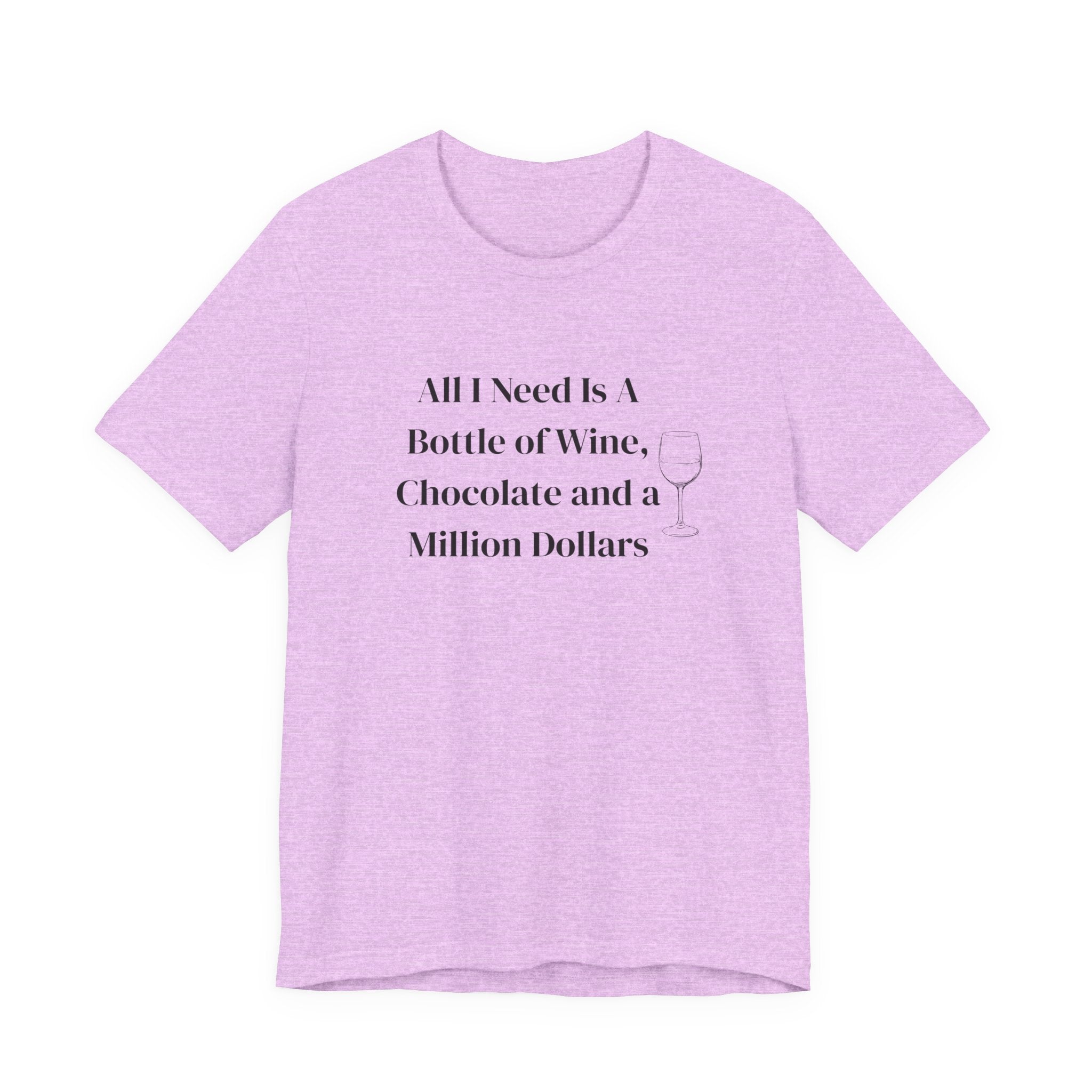Wine, Chocolate & A Million Dollars T-Shirt — Funny Wine Lover Tee