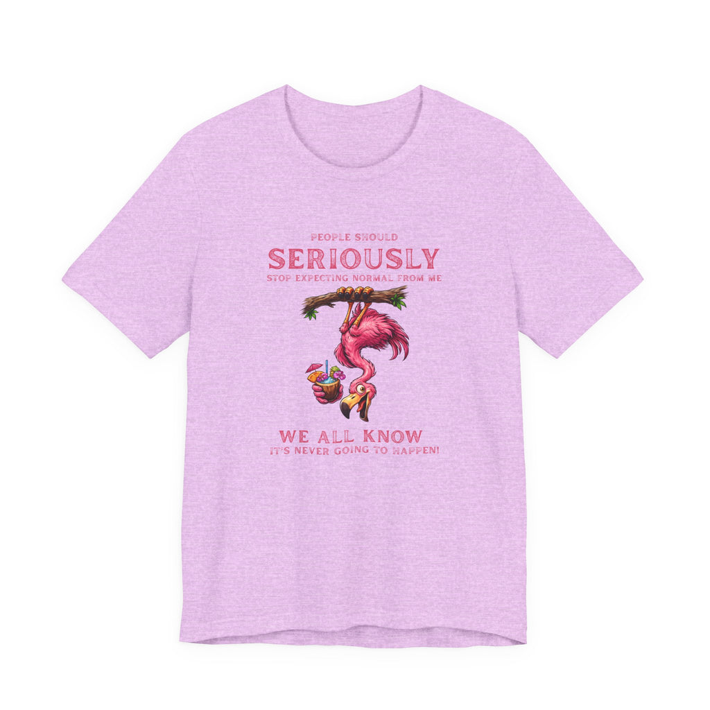 Flamingo Vibes Unisex Tee - We All Know It's Never Going to Happen Shirt