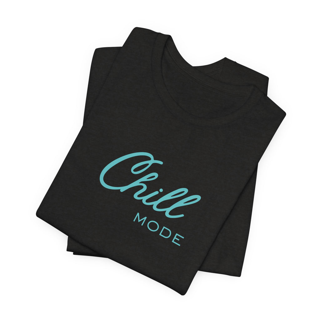 Chill Mode Tee — Casual Relaxed Graphic Unisex T‑Shirt ("Chill Mode")