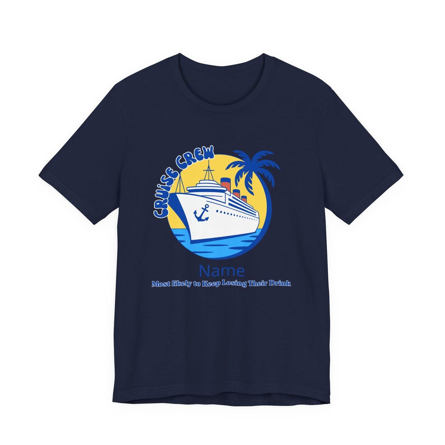 Cruise Crew - Most Likely to Keep Losing Their Drink - Group Crew Unisex T-Shirt