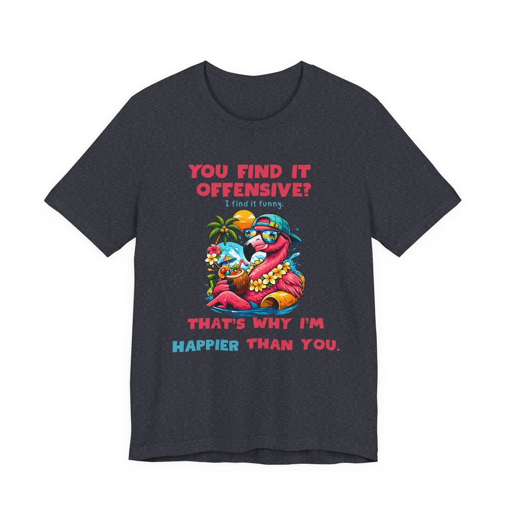 Funny Flamingo Unisex Tee - You Find It Offensive Graphic Shirt