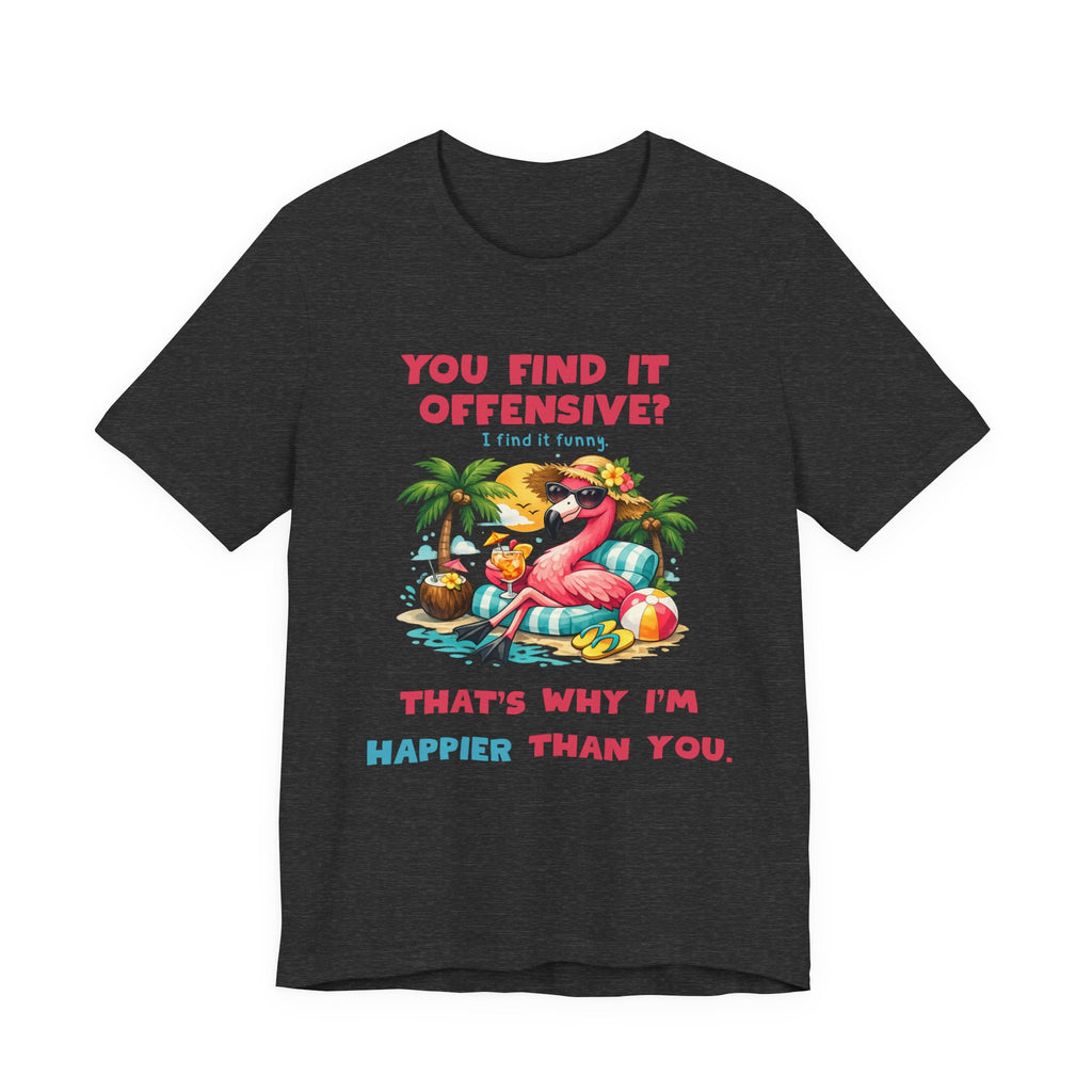 Flamingo Beach Unisex Tee - You Find It Offensive Funny Graphic Shirt