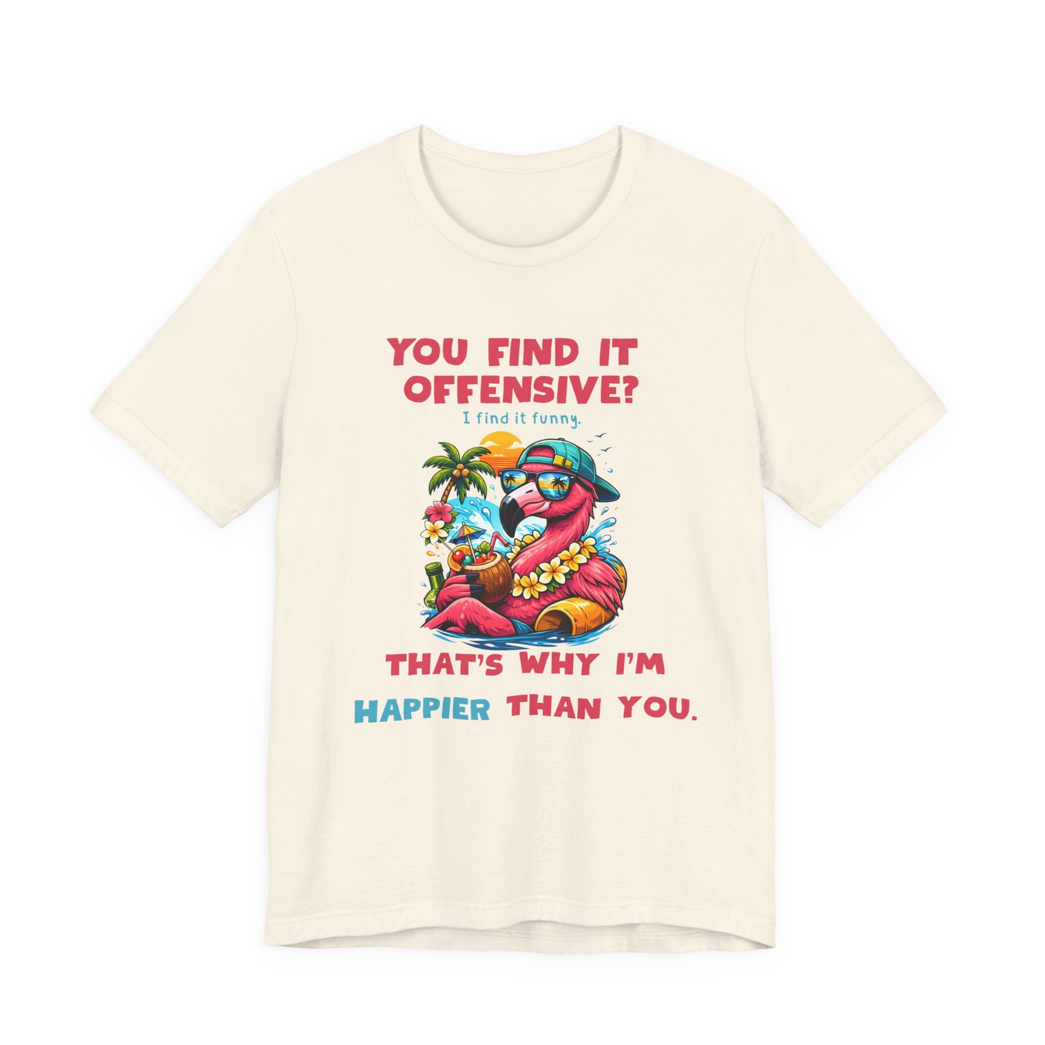 Funny Flamingo Unisex Tee - You Find It Offensive Graphic Shirt