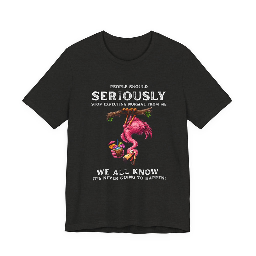 Flamingo Humor Unisex Tee - Stop Expecting Normal Funny Graphic Shirt