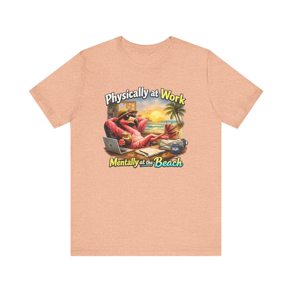 Physically at Work Mentally at the Beach Unisex Tee - Funny Crab Graphic Shirt