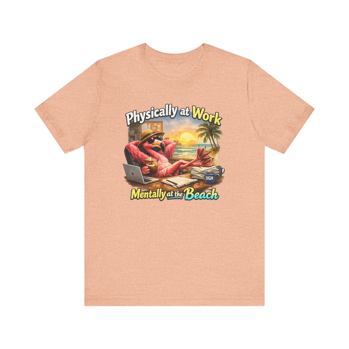 Physically at Work Mentally at the Beach Unisex T-Shirt - Funny Flamingo Graphic Shirt