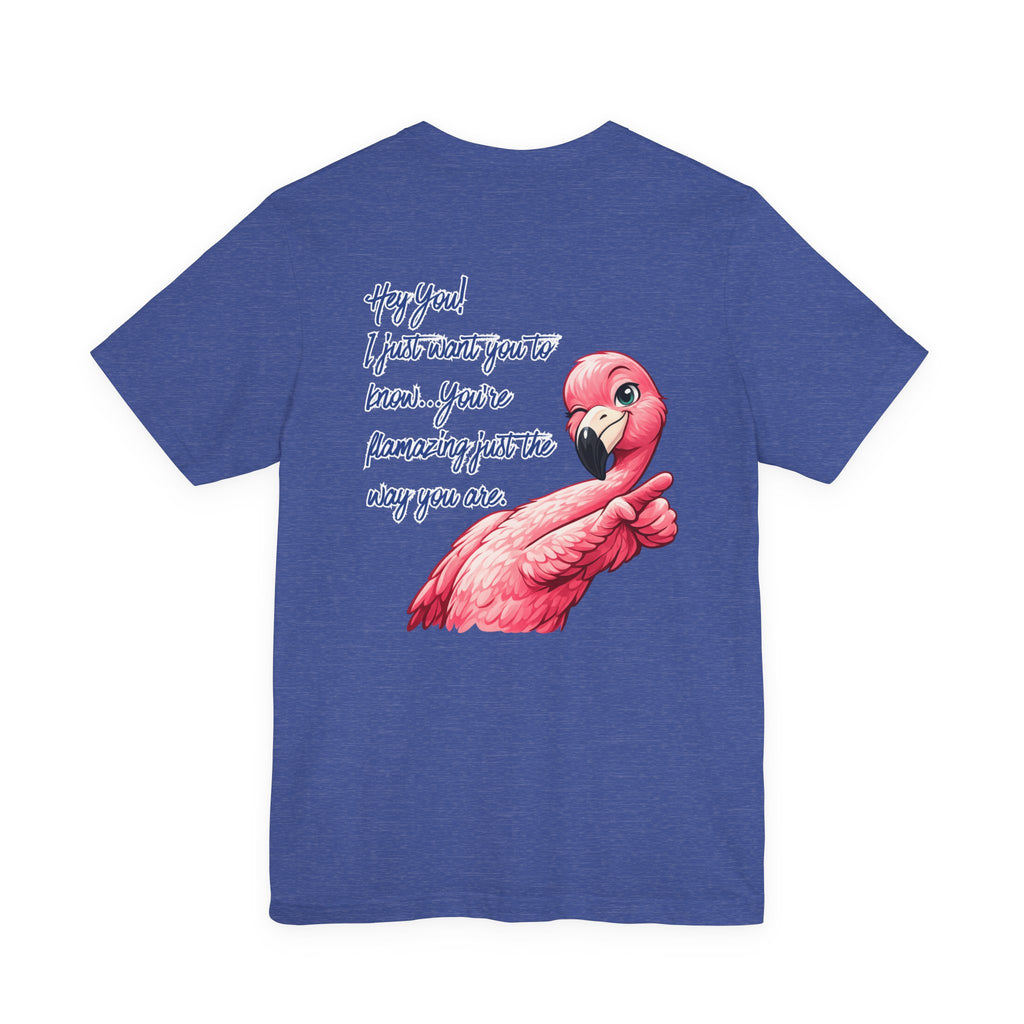 You're Flamazing Unisex Tee - Flamingo Encouragement Graphic Shirt