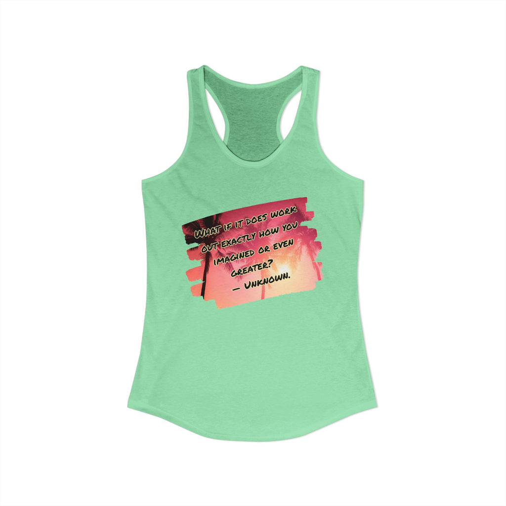What If It Does Work Out Women's Racerback Tank - Inspirational Print
